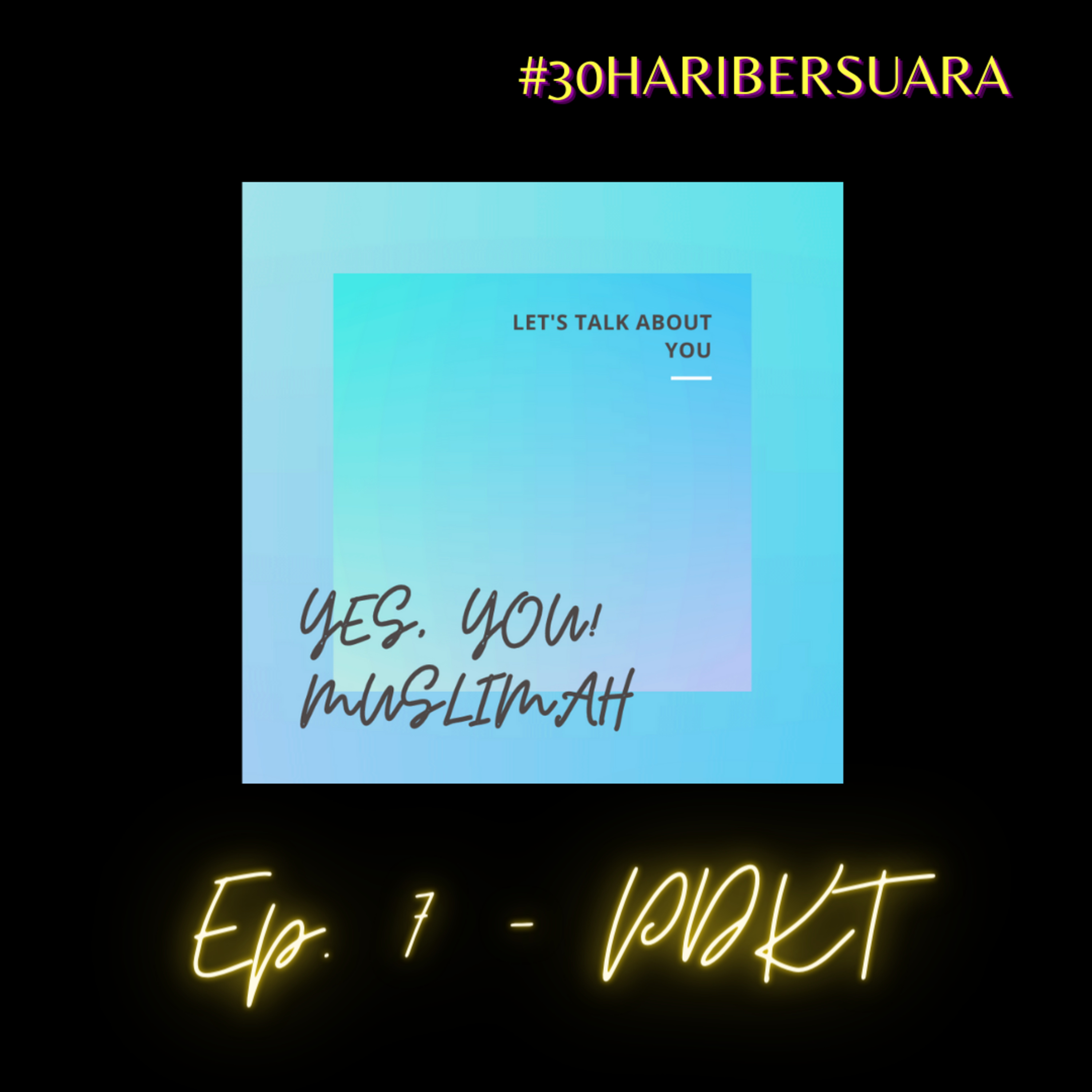 Ep. 7 - PDKT |#30haribersuara episode artwork