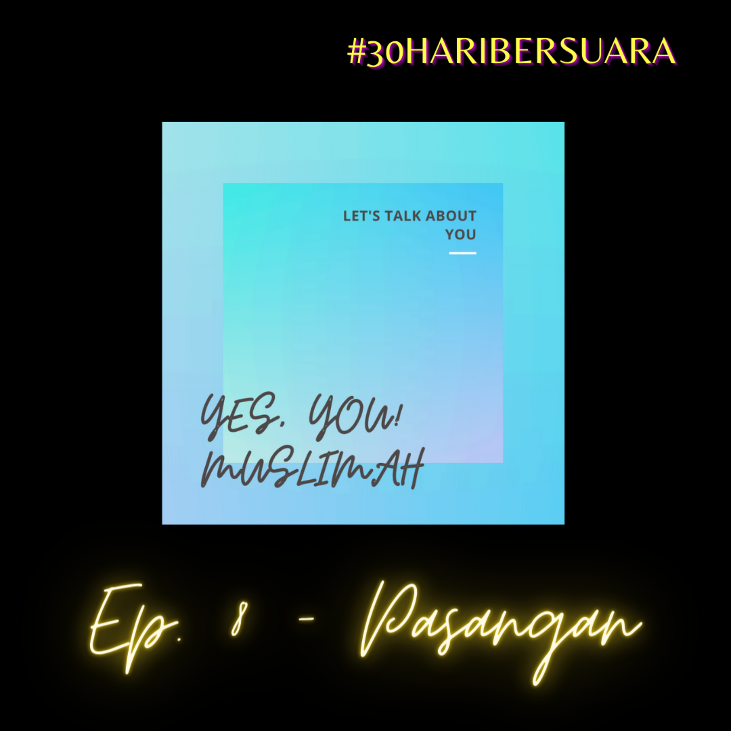 Ep. 8 - Pasangan #30haribersuara episode artwork