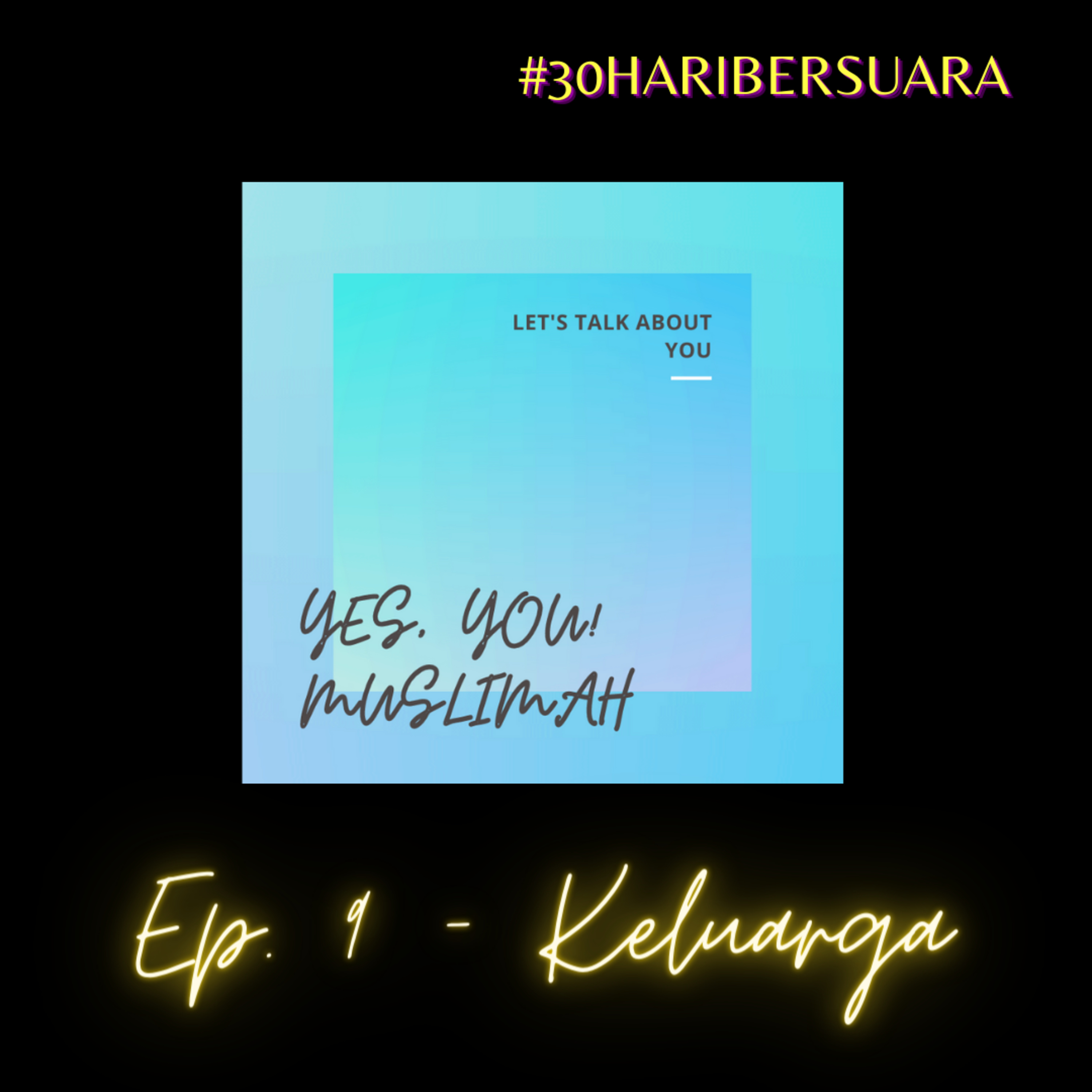 Ep. 9 - Keluarga |#30haribersuara episode artwork