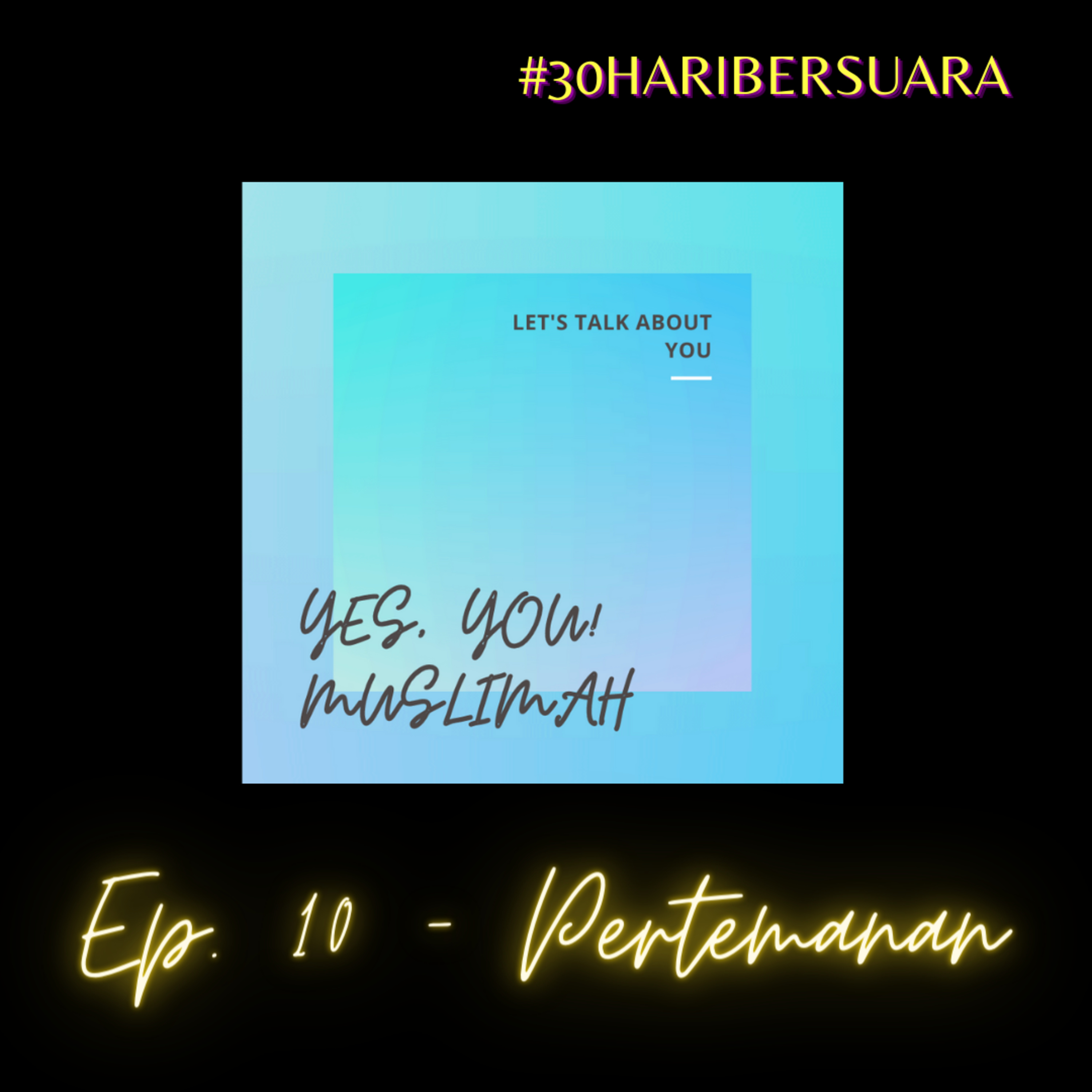 Ep. 10 - Pertemanan | #30haribersuara episode artwork
