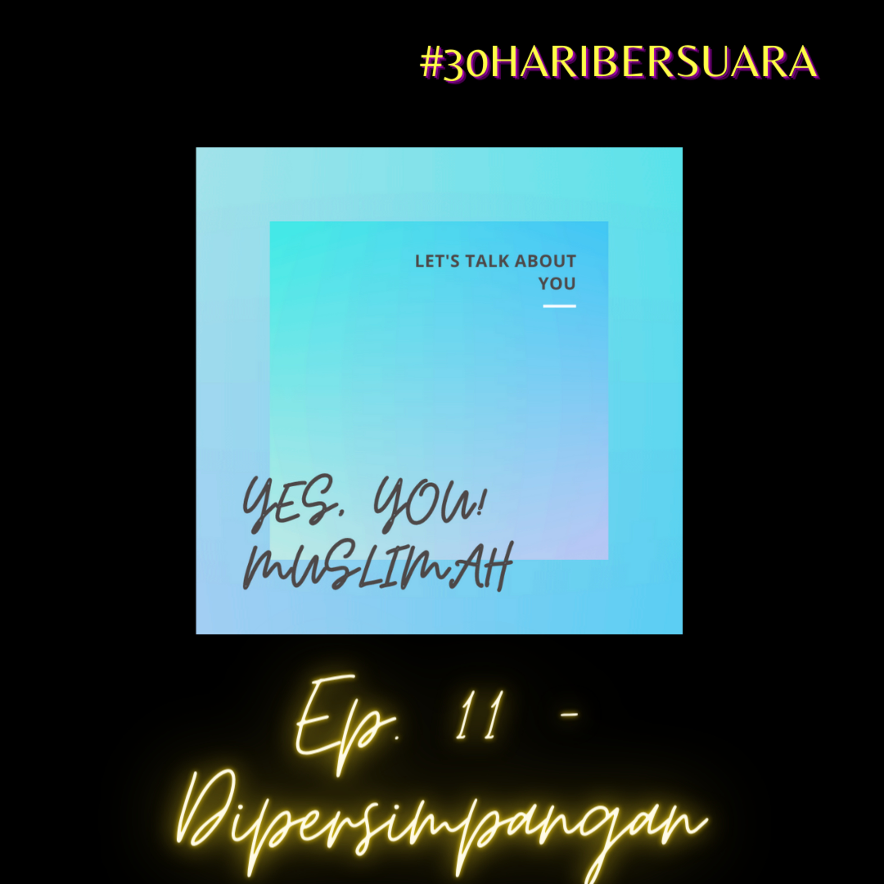 Ep. 11 - Di persimpangan (rasa takut) |#30haribersuara episode artwork
