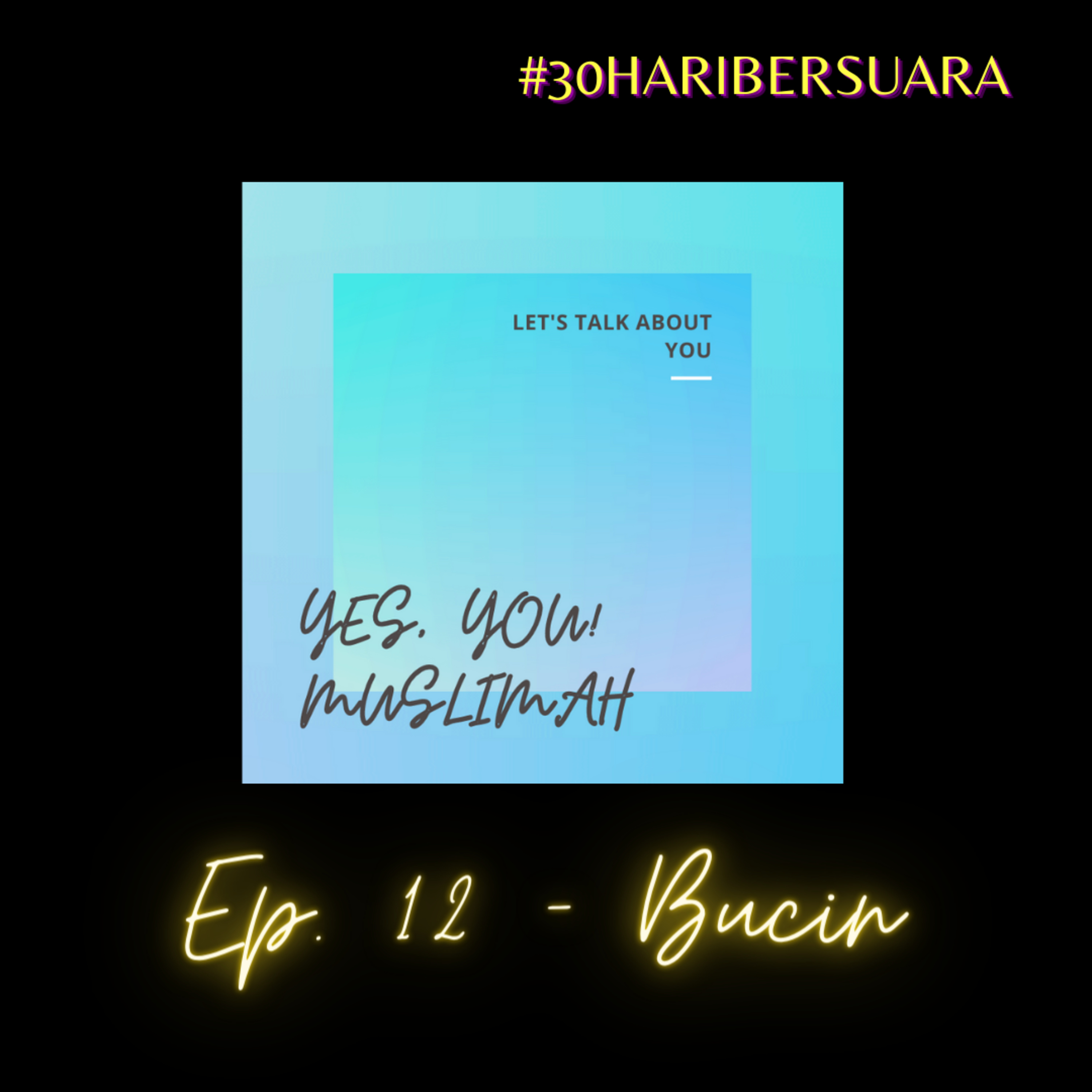 Ep. 12 - Bucin |#30haribersuara episode artwork