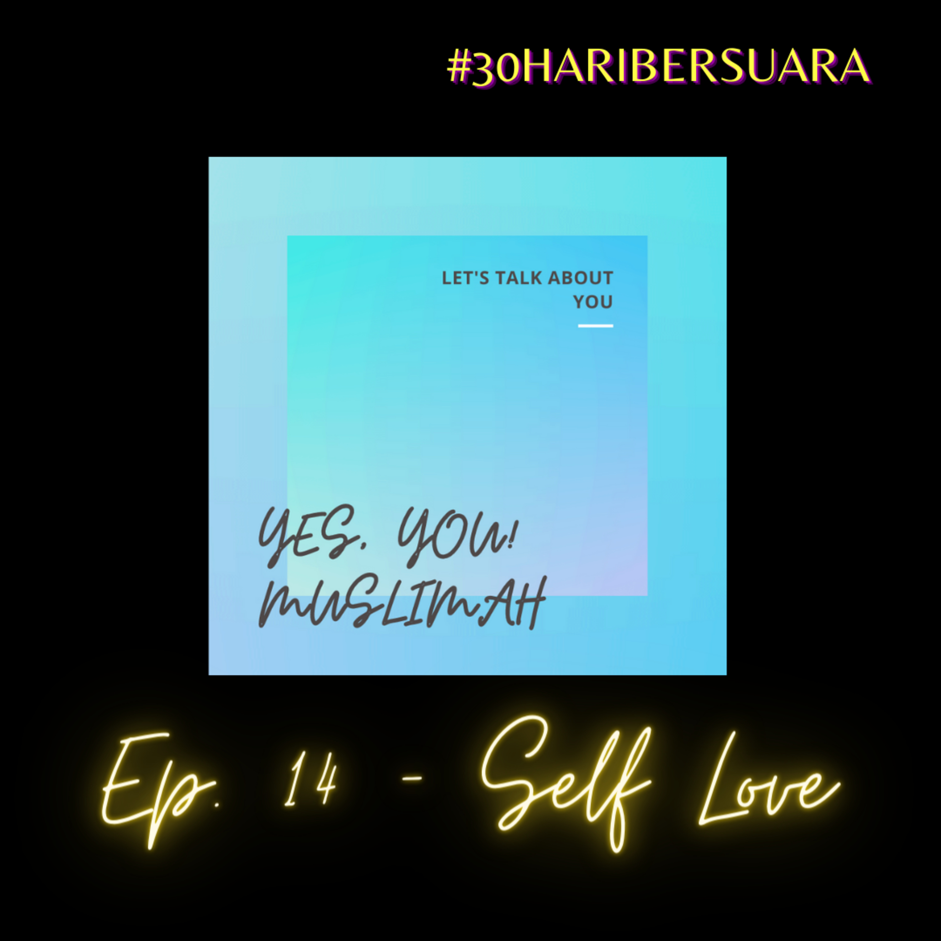 Ep. 14 - Self Love|#30haribersuara episode artwork