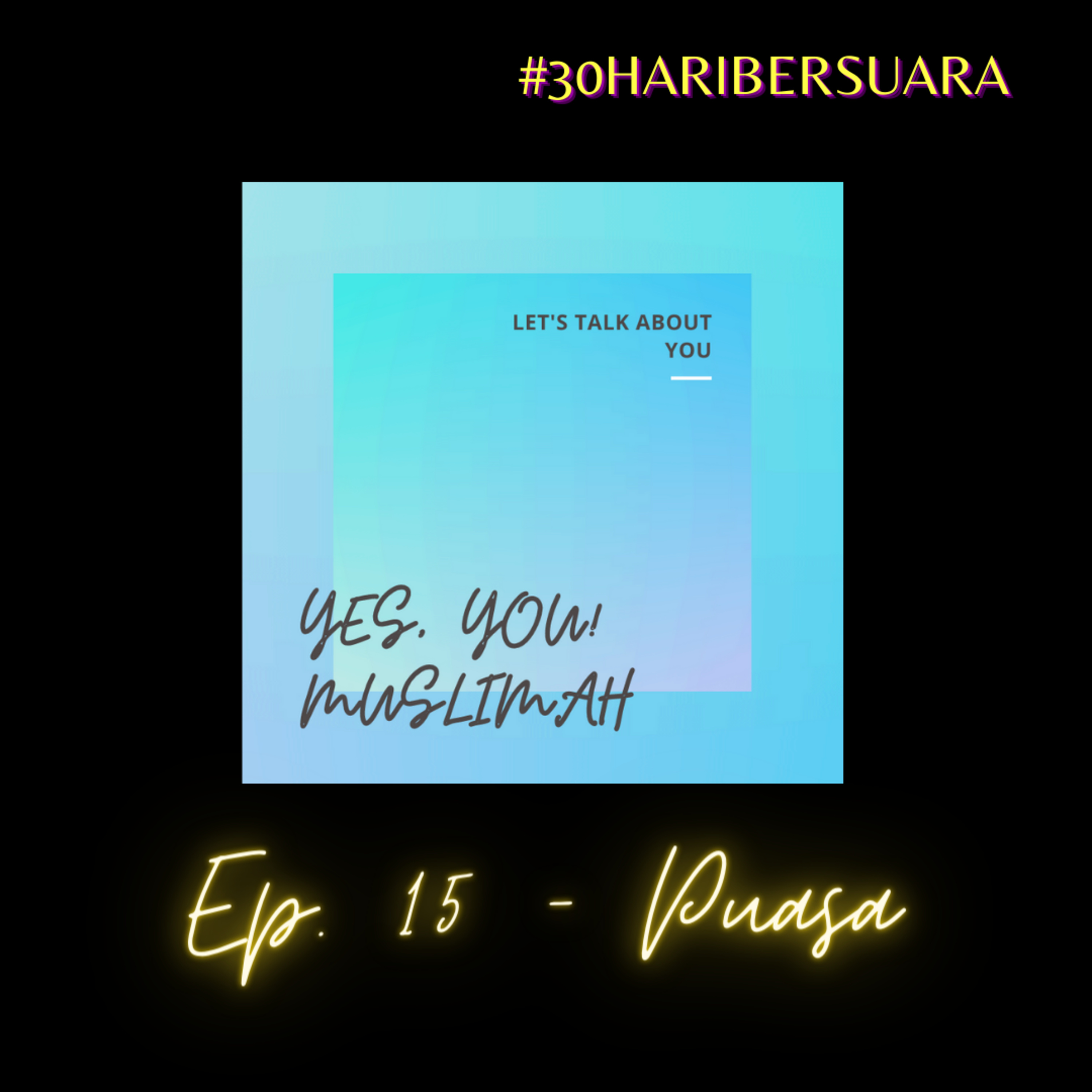 Ep. 15 - Puasa |#30haribersuara episode artwork