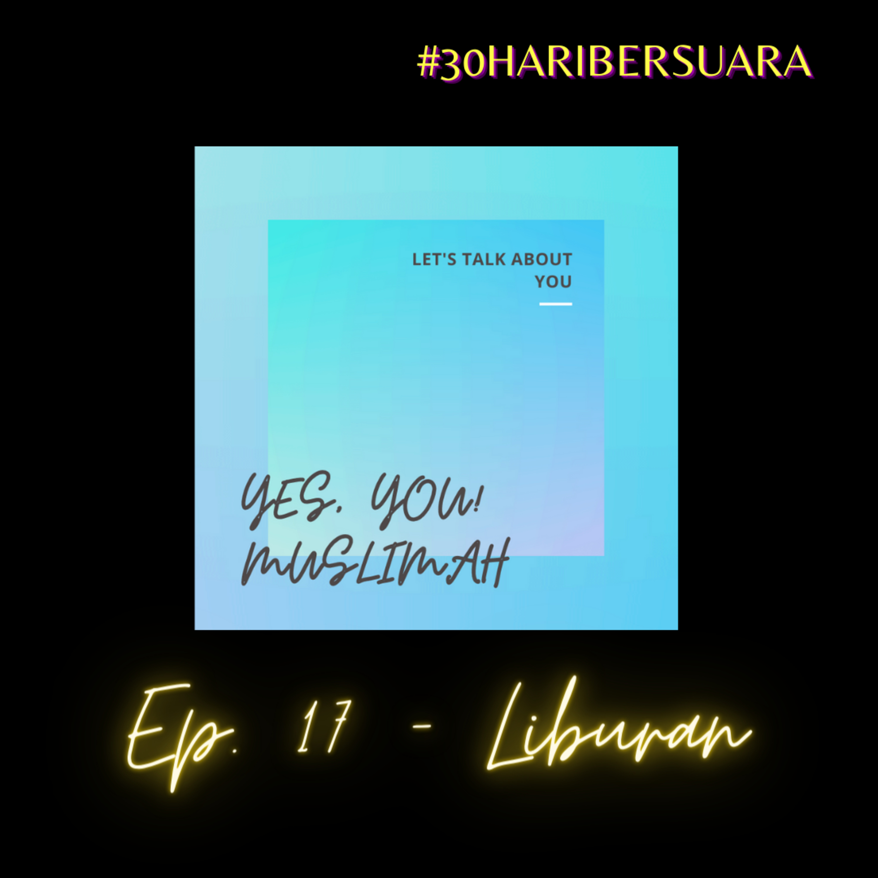 Ep. 17 - Liburan |#30haribersuara episode artwork