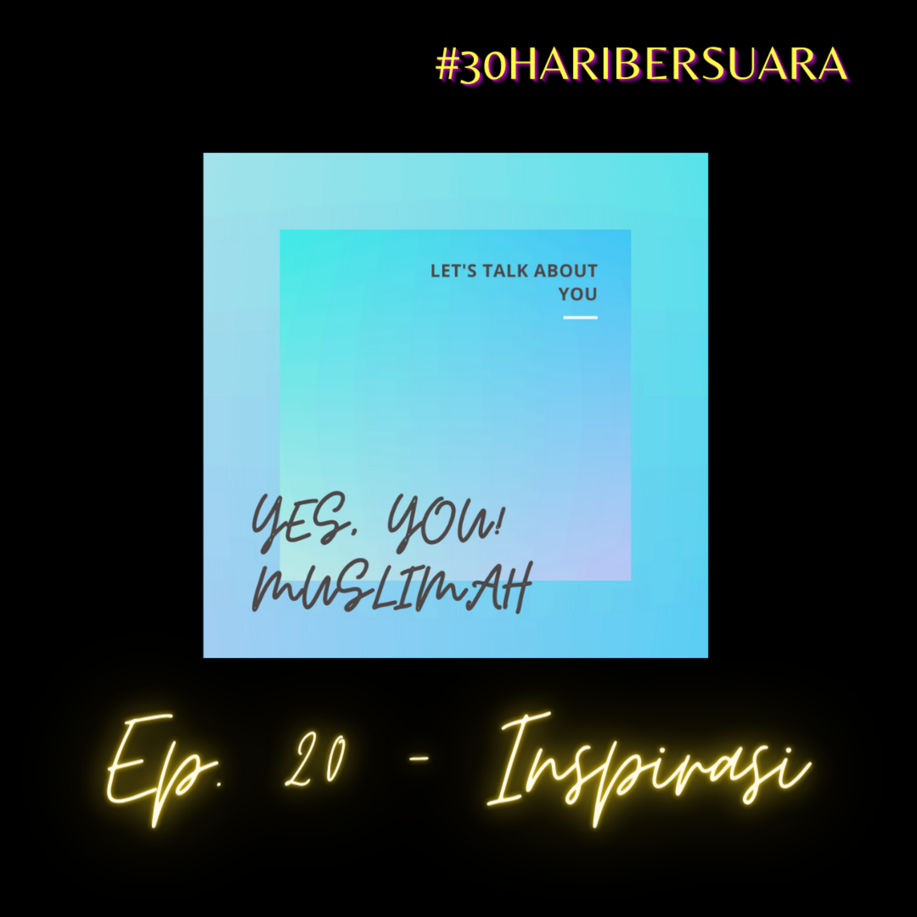 Ep. 20 - Inspirasi |#30haribersuara episode artwork