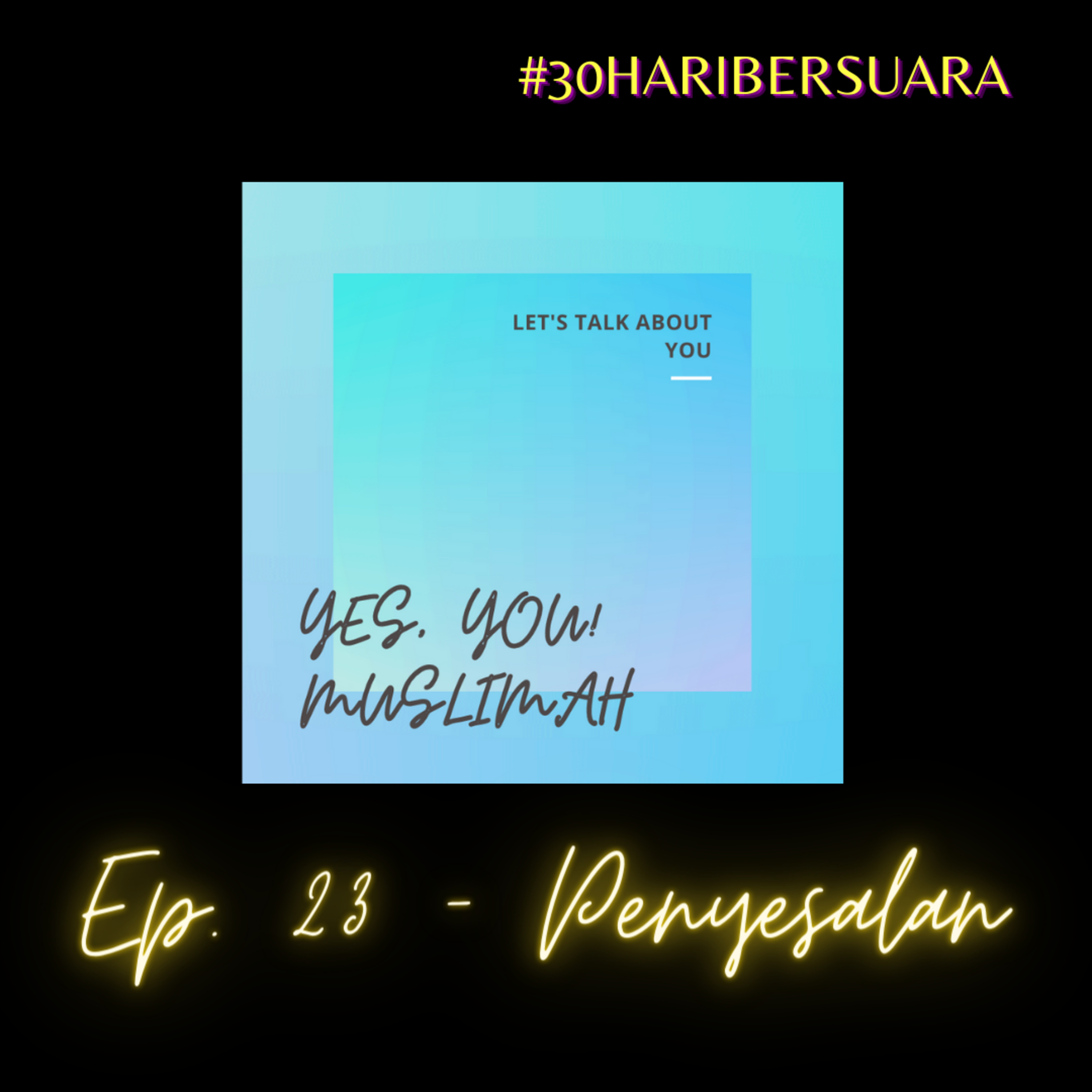Ep. 23 - Penyesalan |#30haribersuara episode artwork
