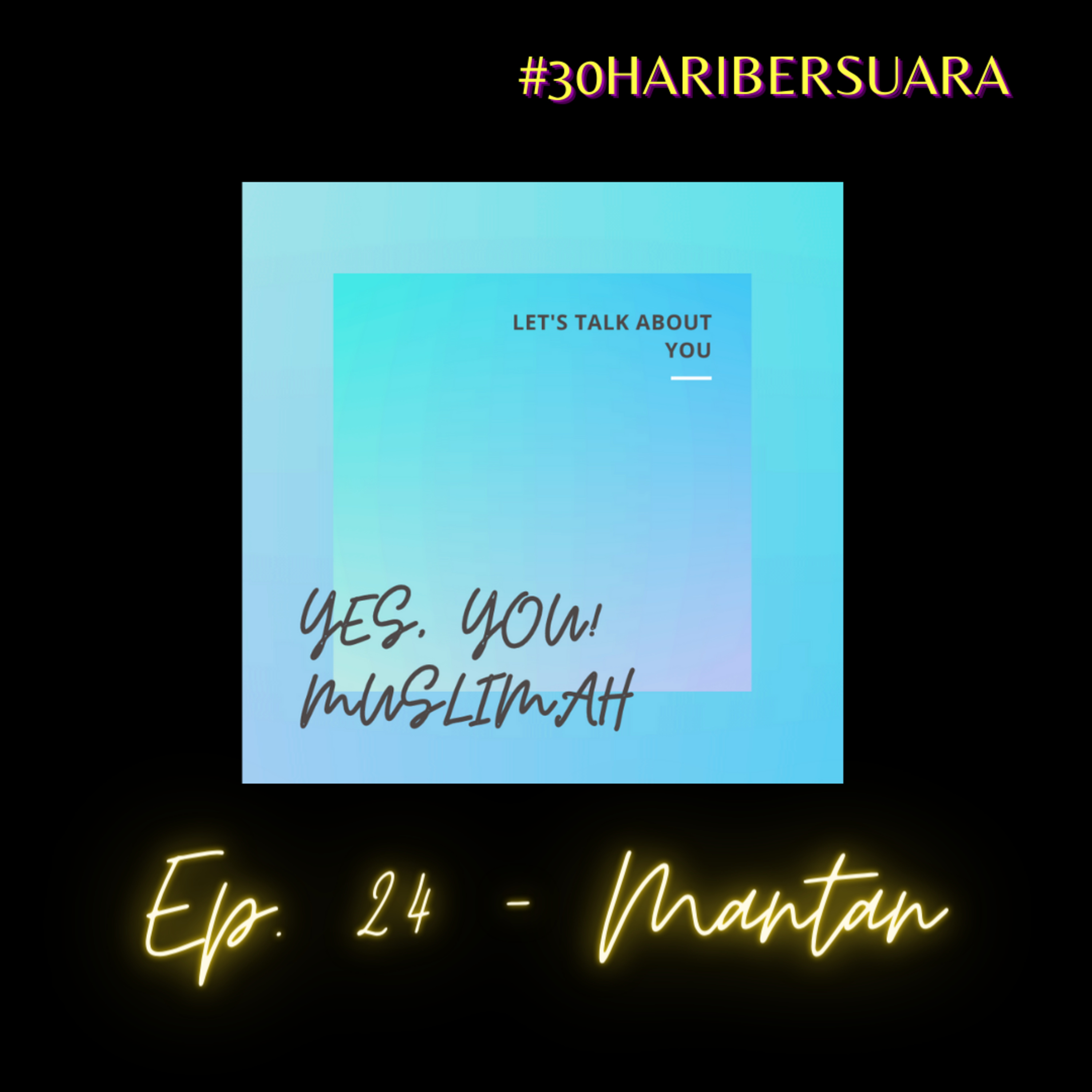 Ep. 24 - Mantan |#30haribersuara episode artwork