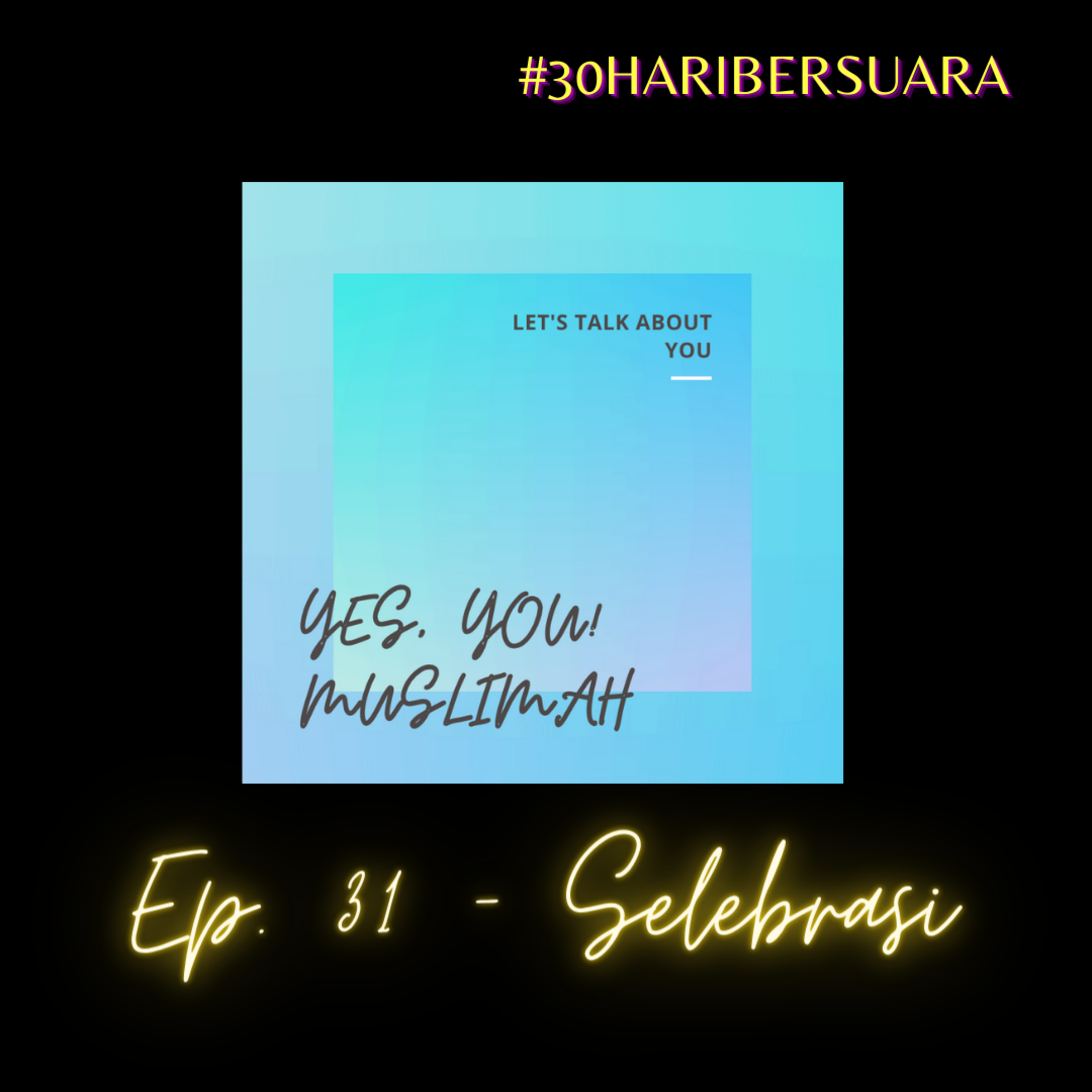 Ep. 31 - Selebrasi #30haribersuara episode artwork
