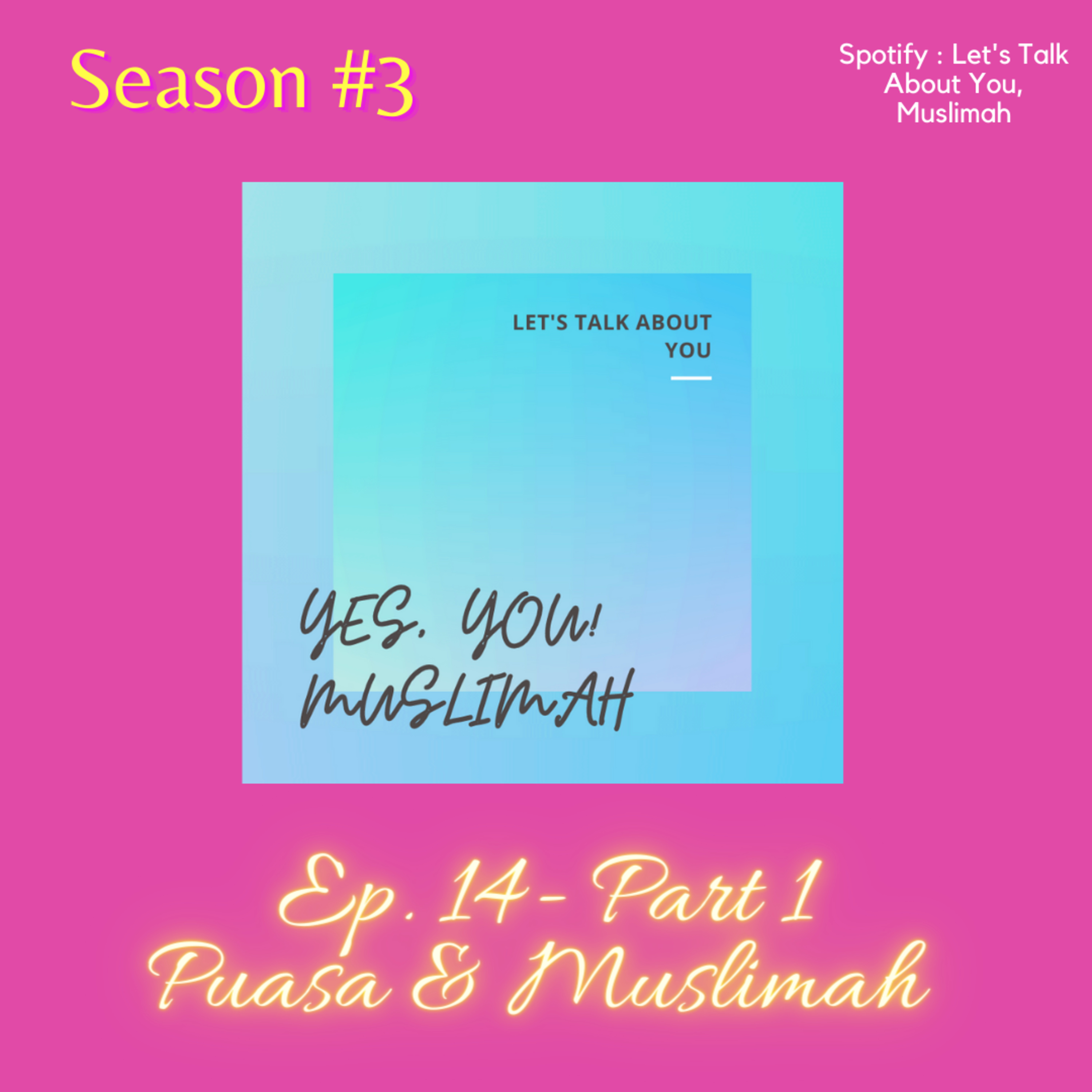 Ep. 14 - Puasa & Muslimah, Part 1 - episode artwork