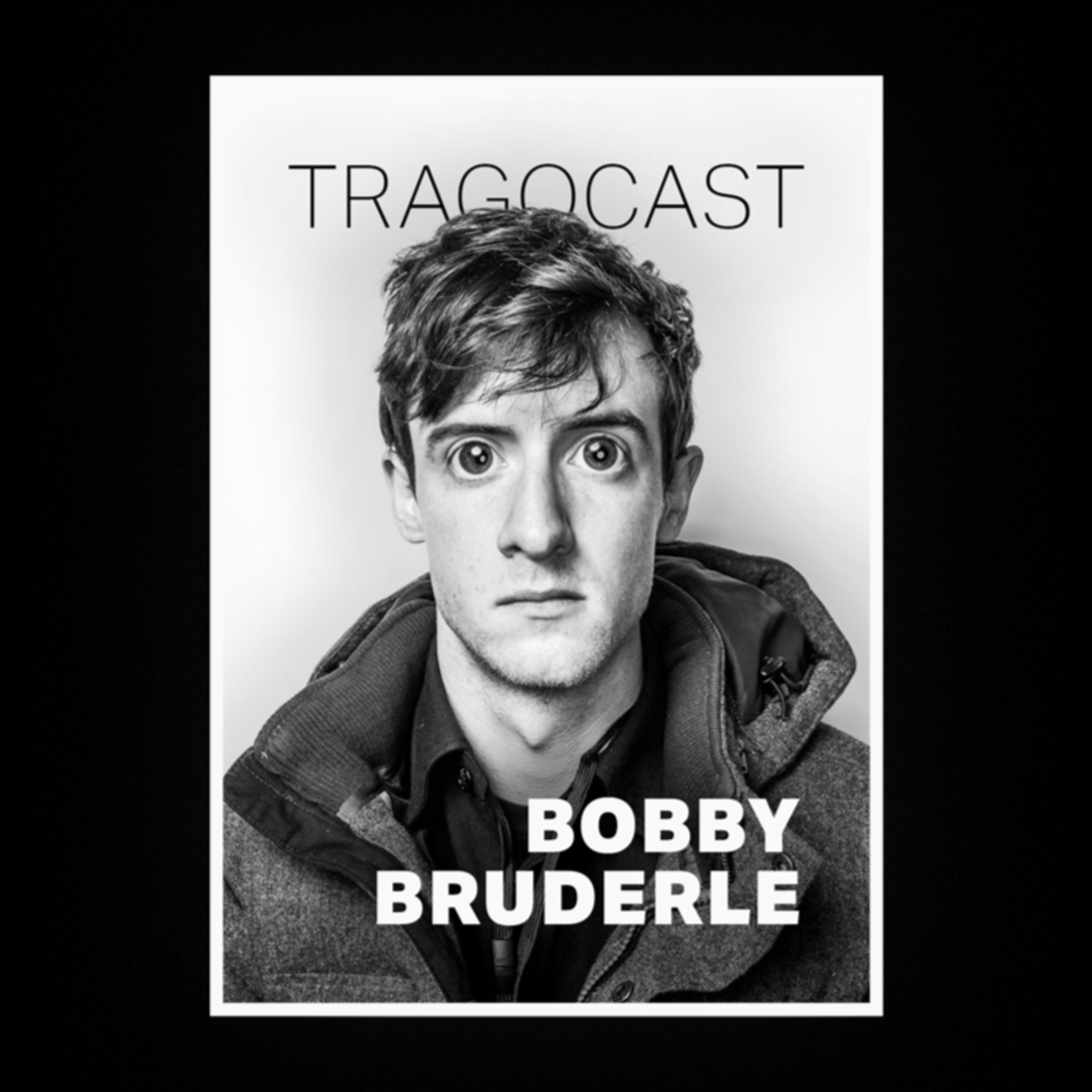 Tragocast #2 - Bobby Bruderle episode artwork