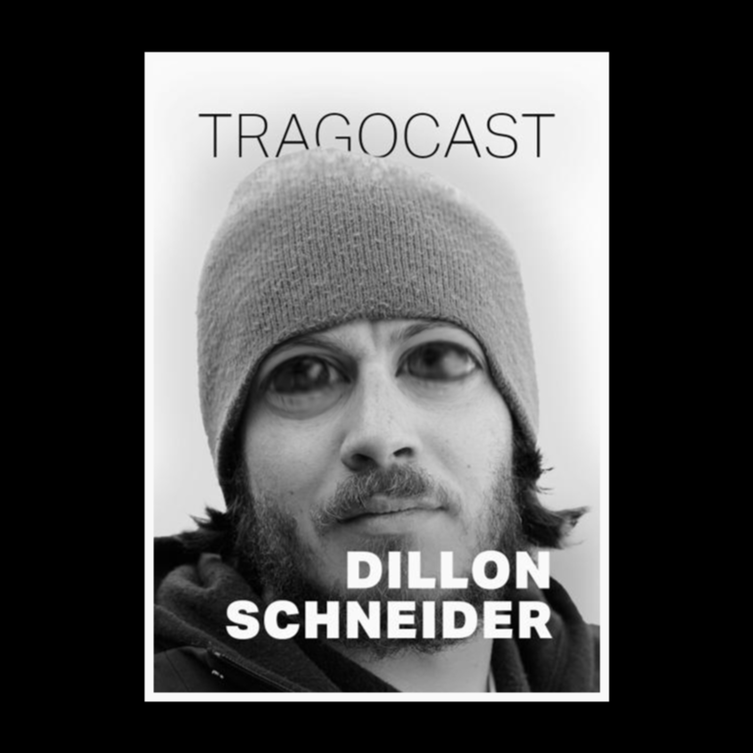 Tragocast #4 - Dillon Schneider episode artwork