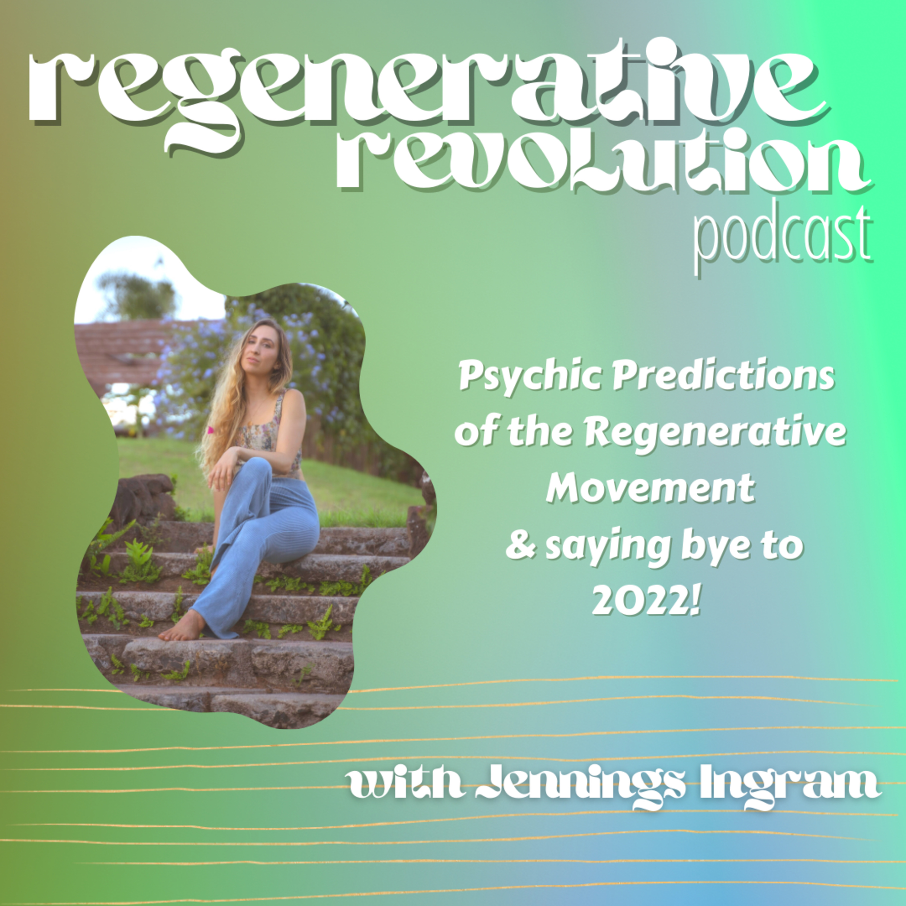 Psychic Prophecies of the Earth Care Movement & Saying Bye to 2022!  episode artwork