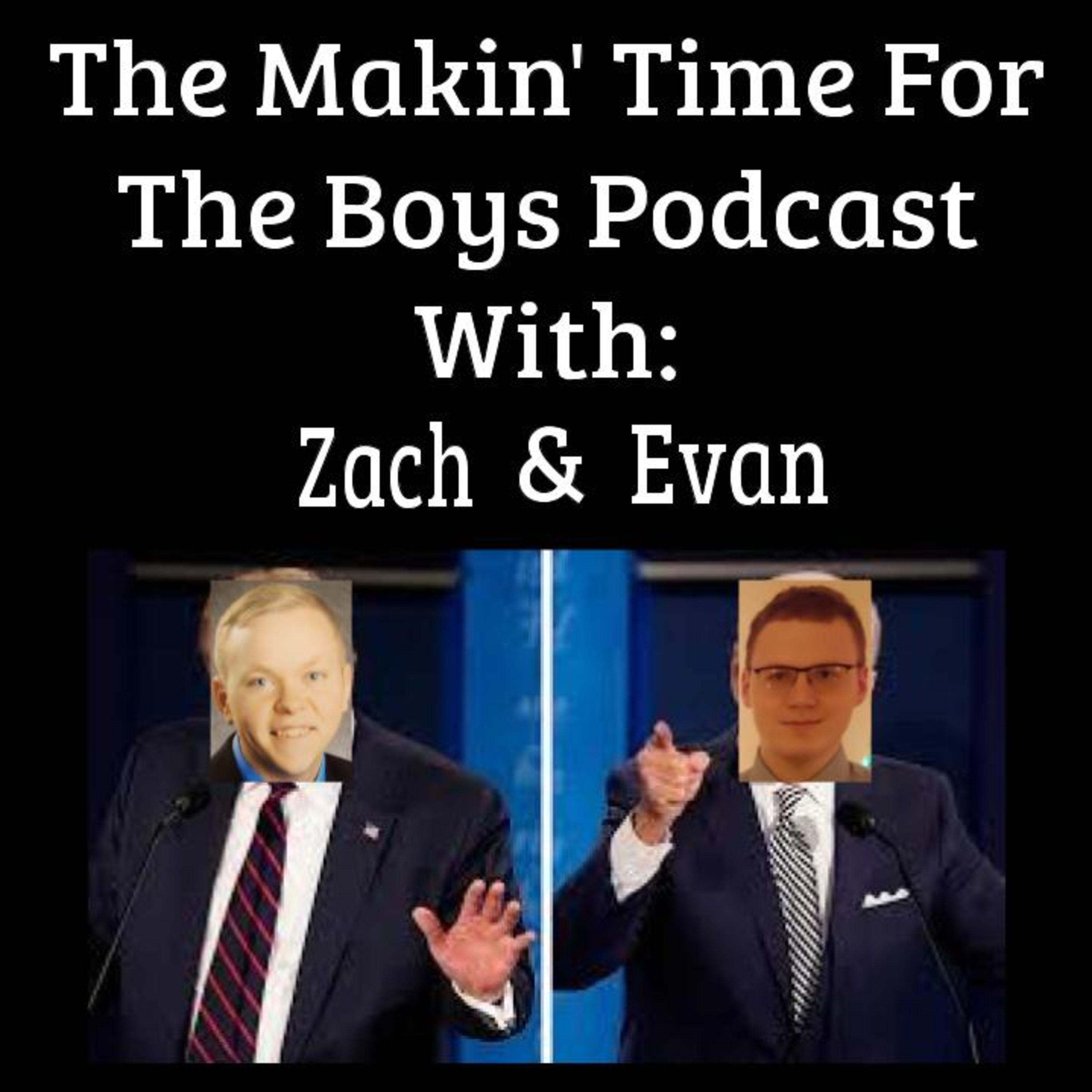 The Makin\' Time For The Boys Podcast