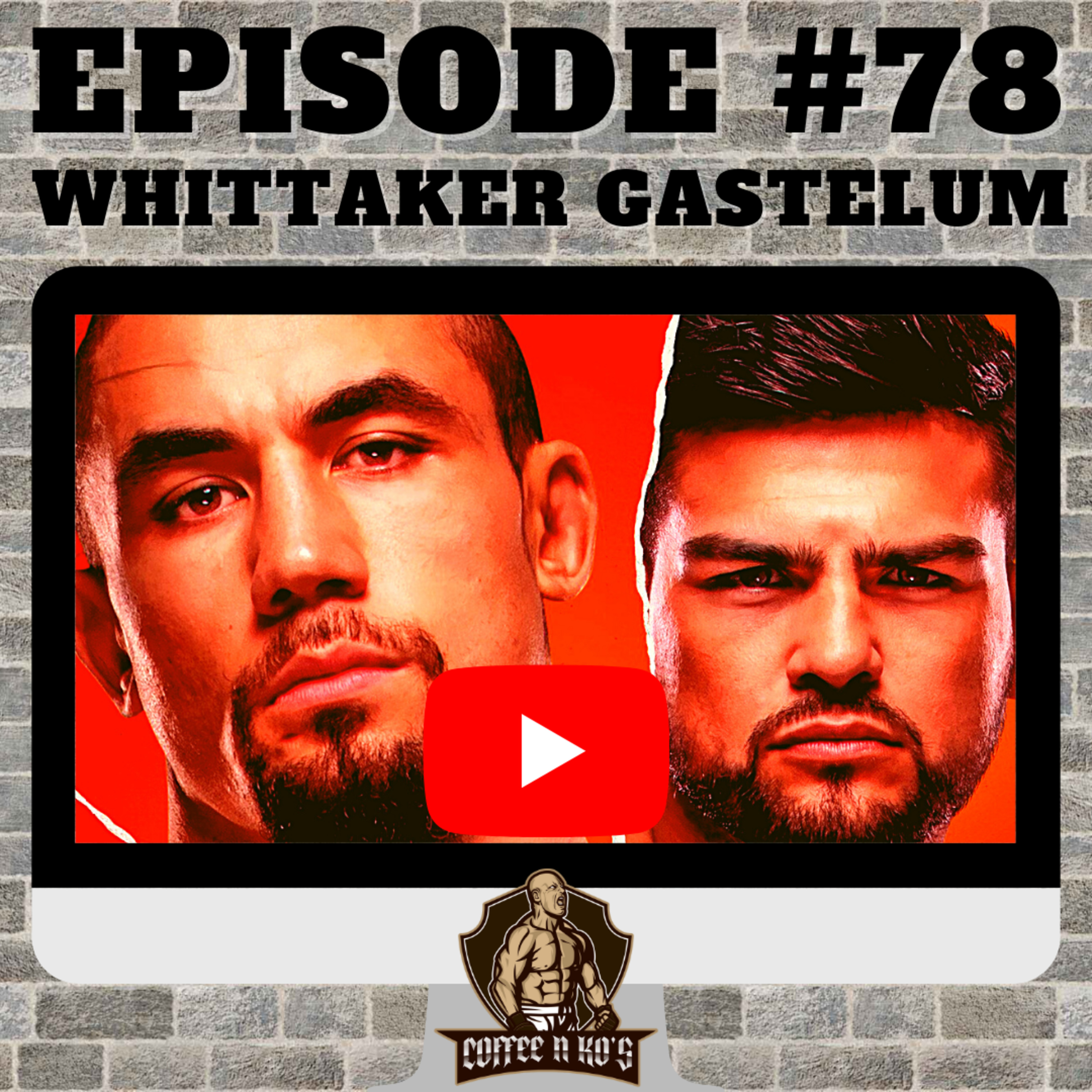 Coffee N KO's #78 (UFC Vegas 24 Gastelum vs Whittaker Preview) episode artwork