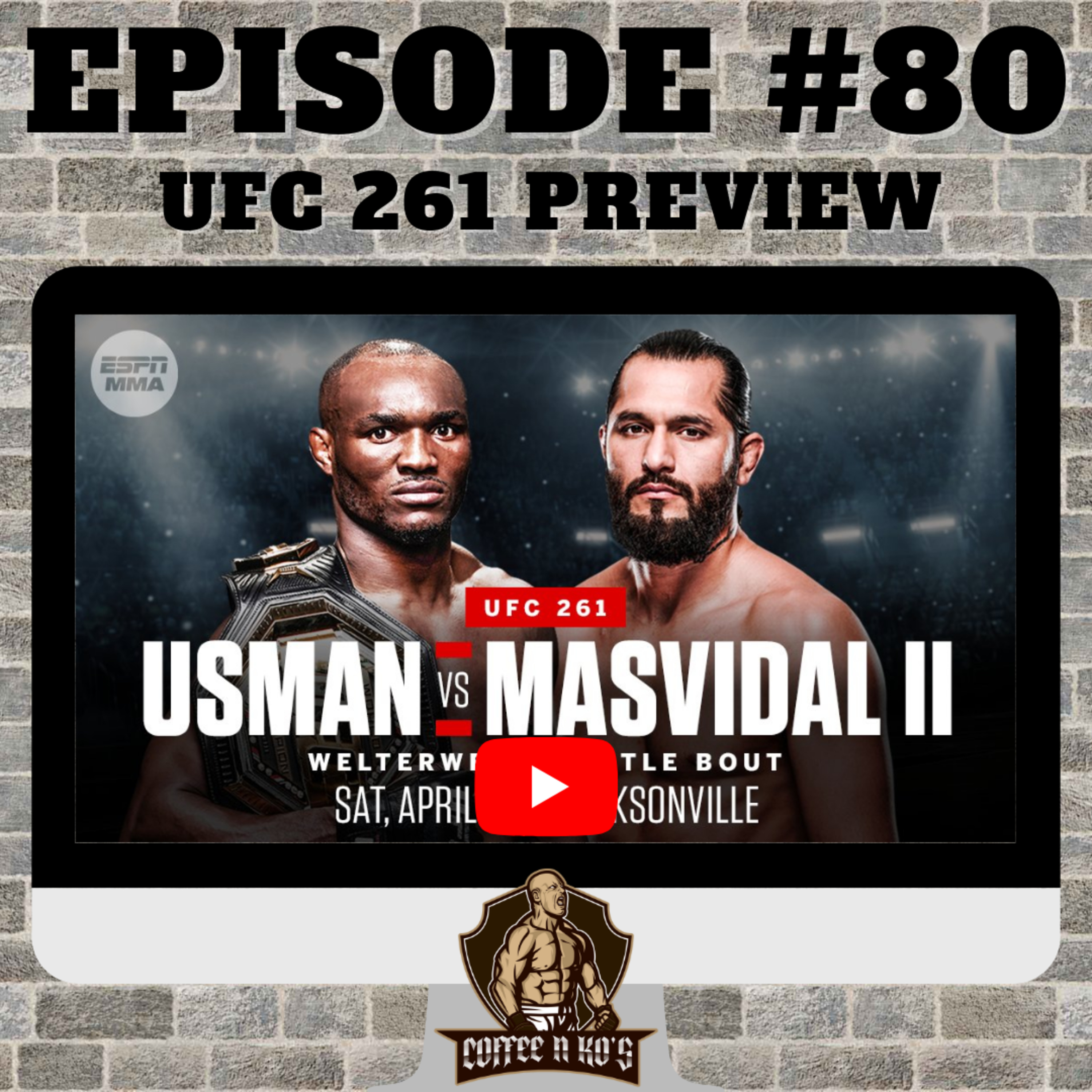 Coffee N KO's #80 (UFC 261 Masvidal vs Usman Preview) episode artwork