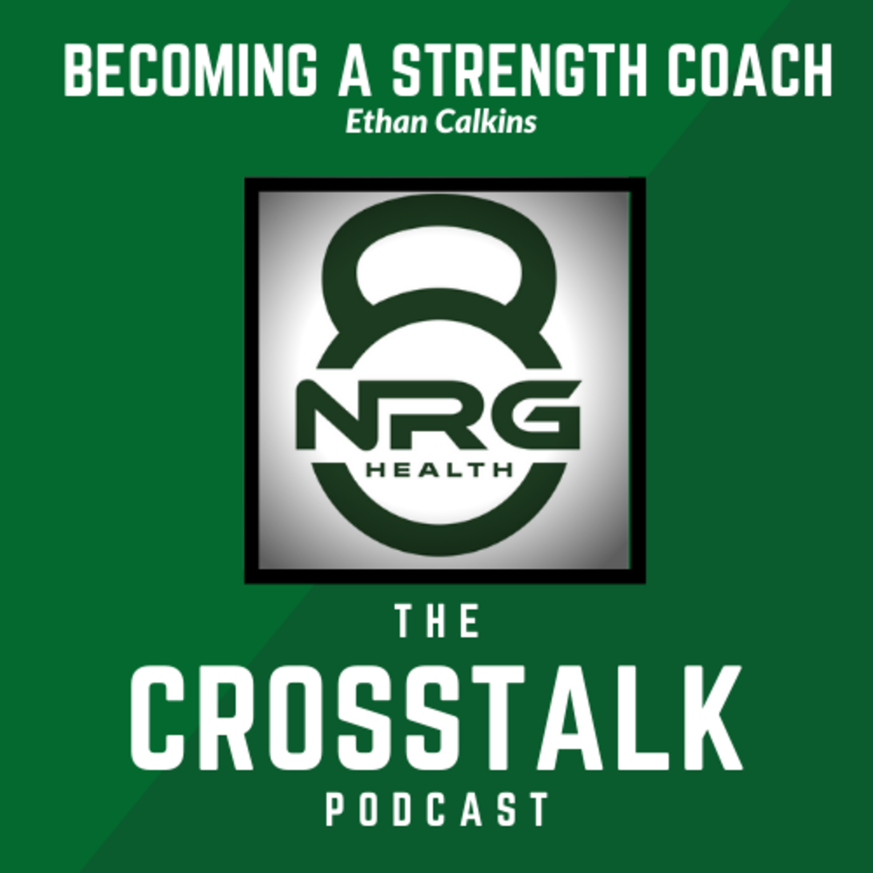 Becoming a Strength Coach - Ethan Calkins
