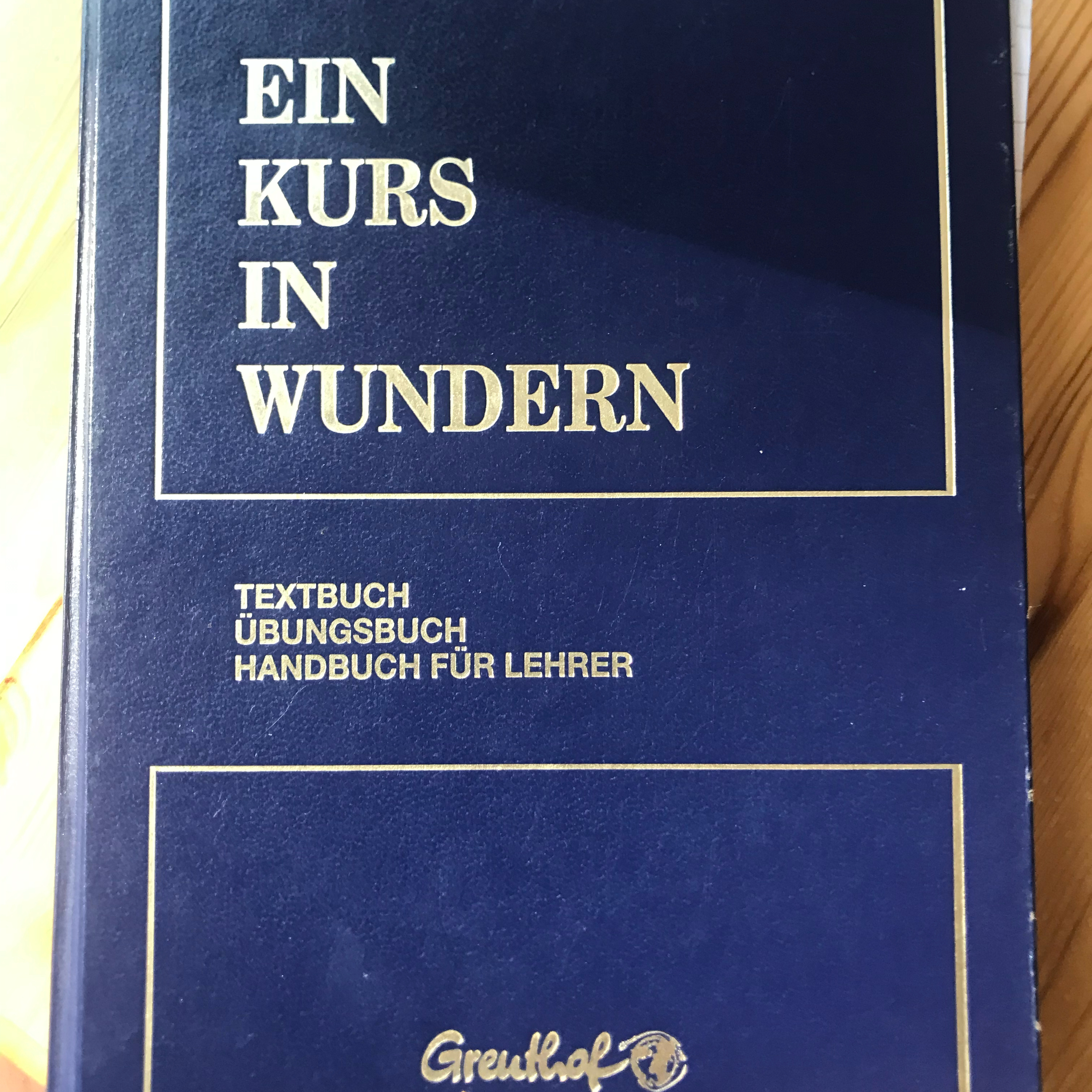 Ein Kurs in Wundern - Alltag mit GOTT