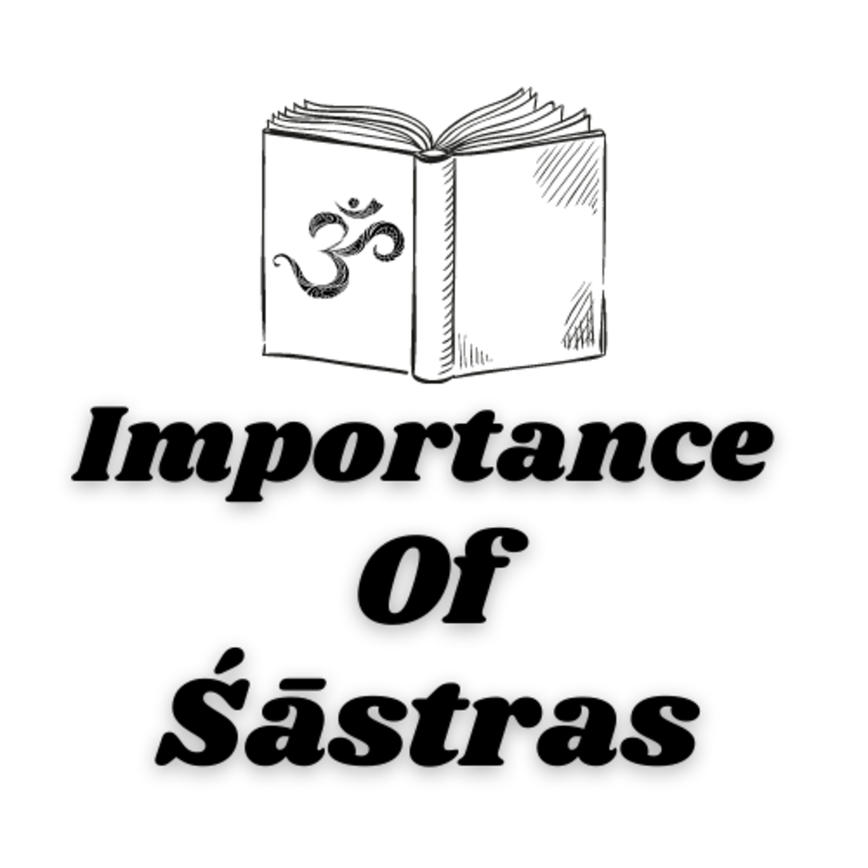 Importance of "Śāstras"
