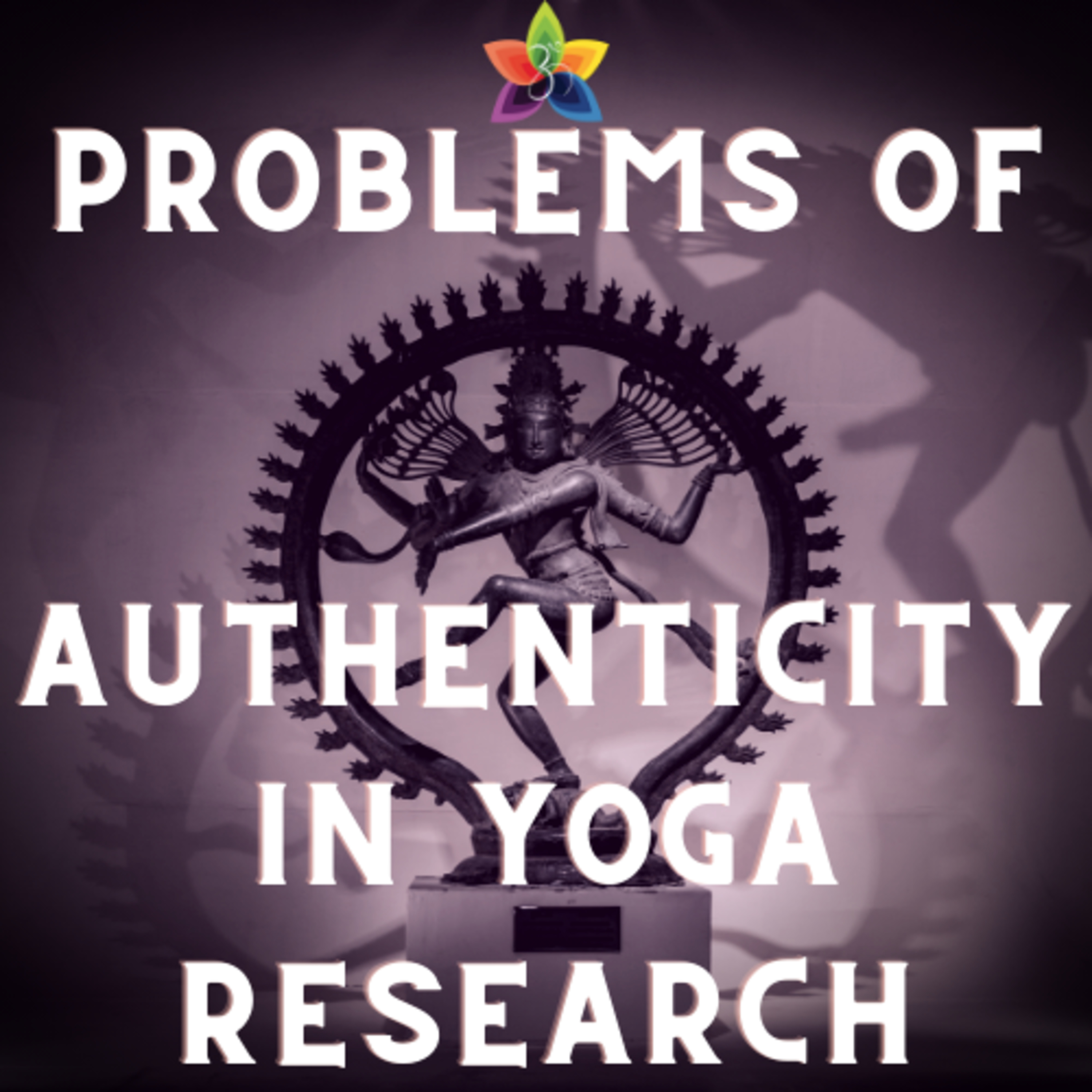 Problems of Authenticity in Yoga Research | Sanatana Dharma | Hinduism | K Kathirasan