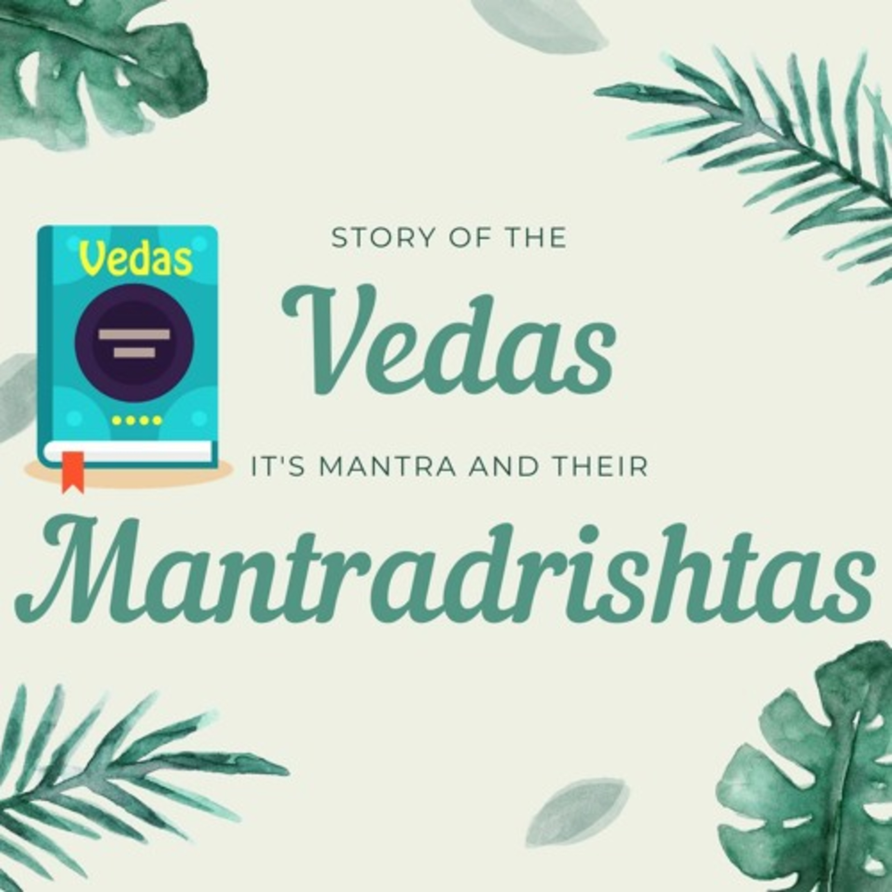Story of The Vedas, it’s Mantras & Their Mantradrishtas | कहानी वेद और मन्त्रदृष्टा की | Love Sharma