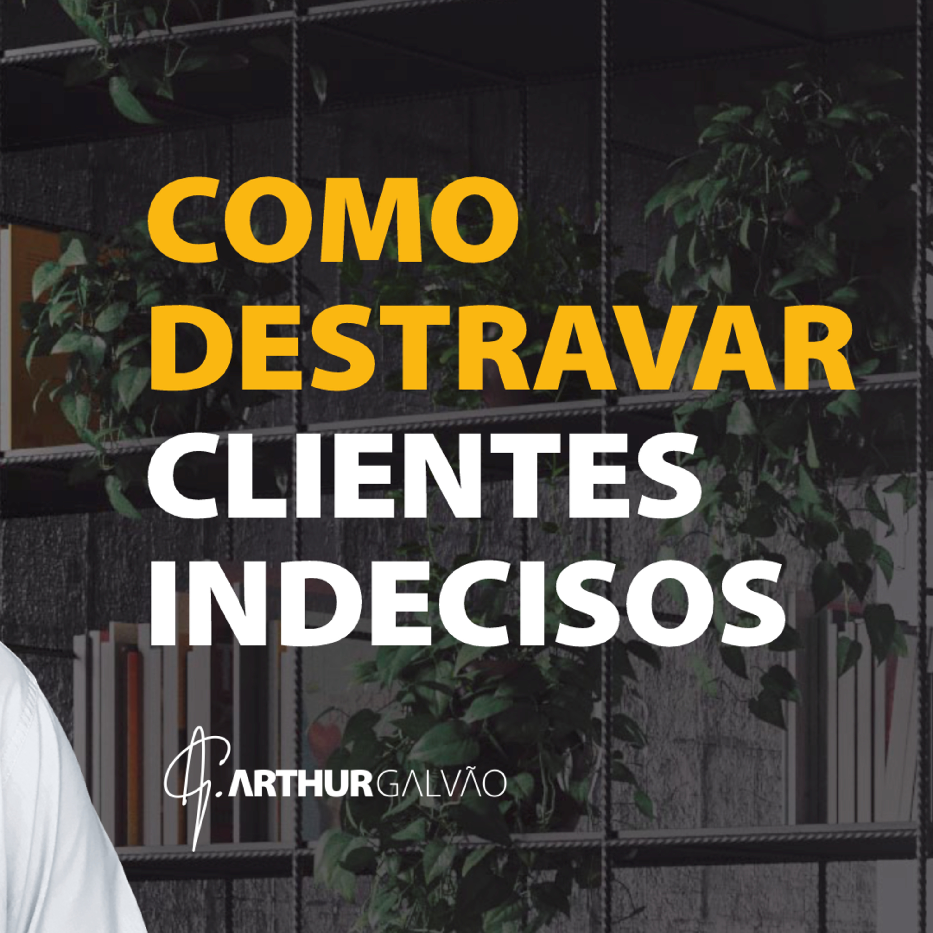 Arthur Galvão | Marketing de Percepção na Prática