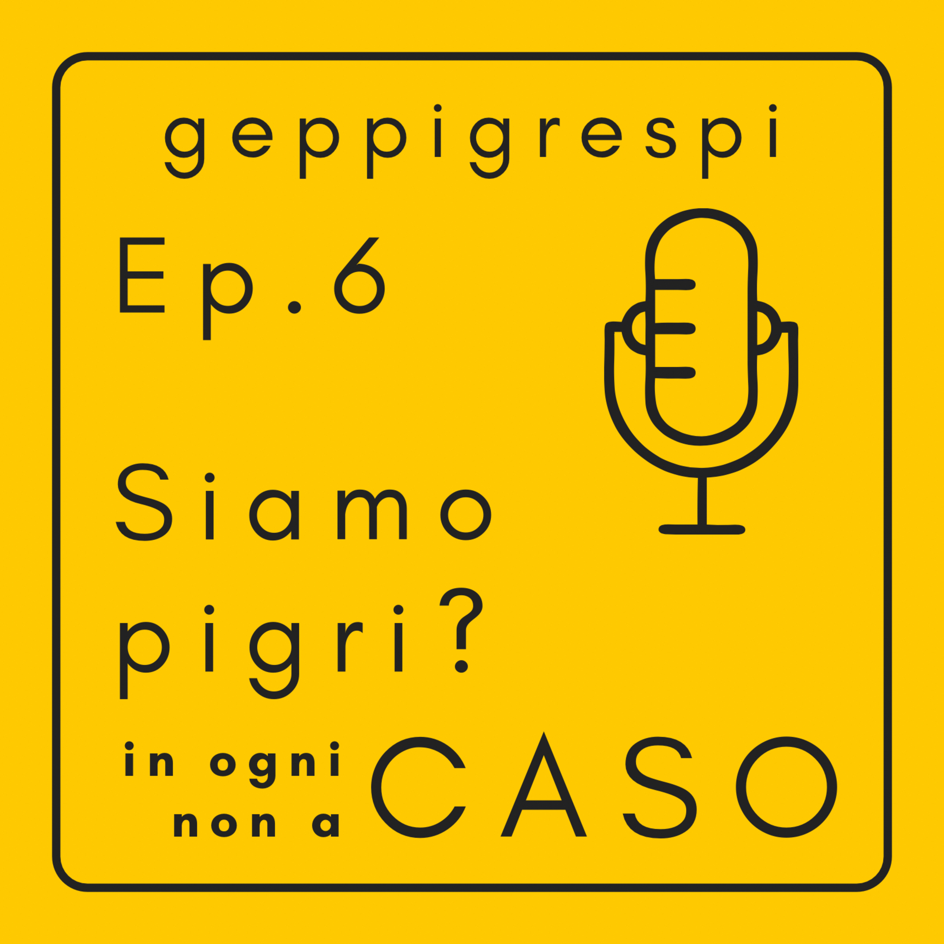 Ep. 6 - Siamo pigri? episode artwork