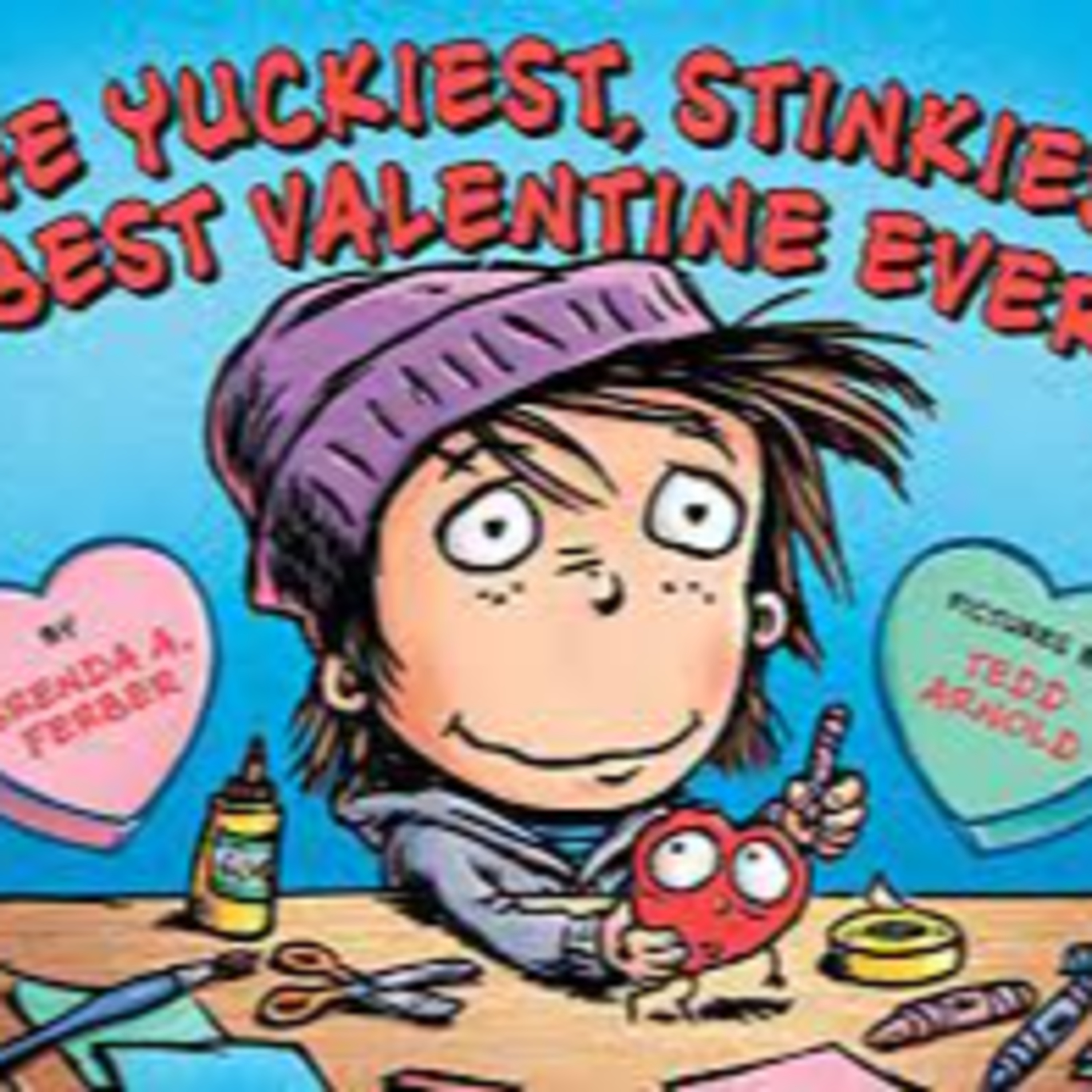 The Yuckiest, Stinkiest, Best Valentine Ever