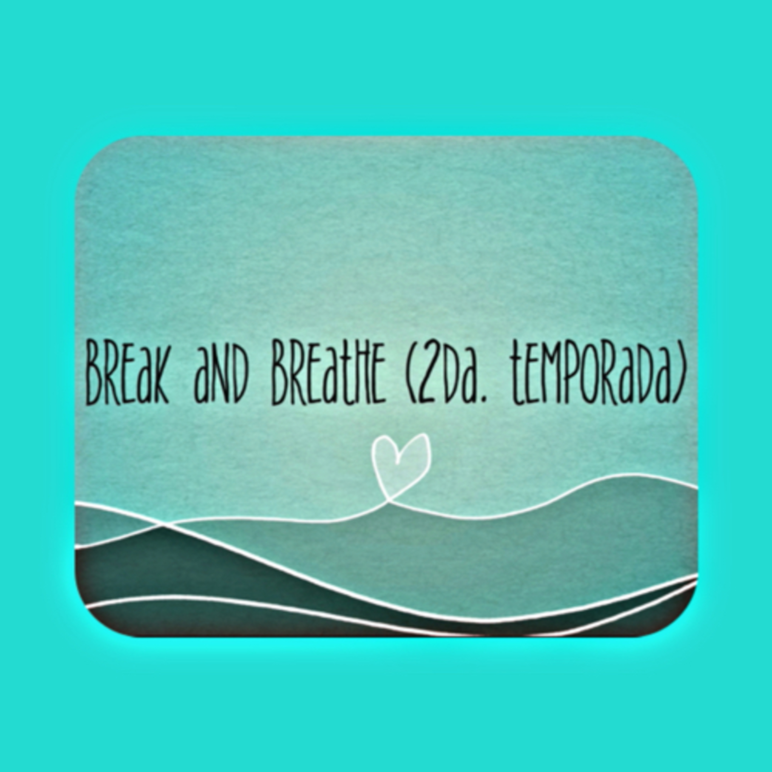 Break and Breathe