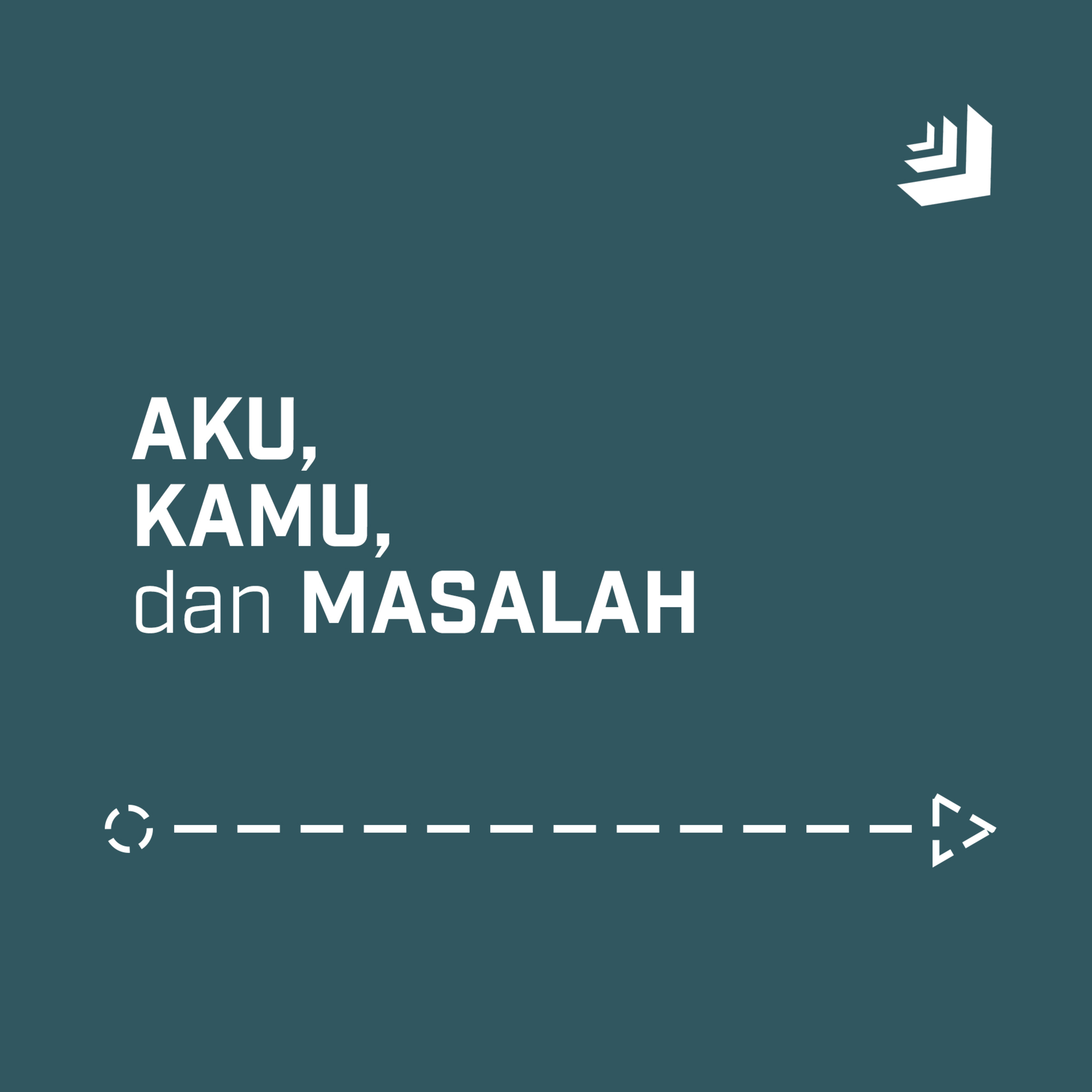 EPS #08 - Aku, Kamu, dan Masalah