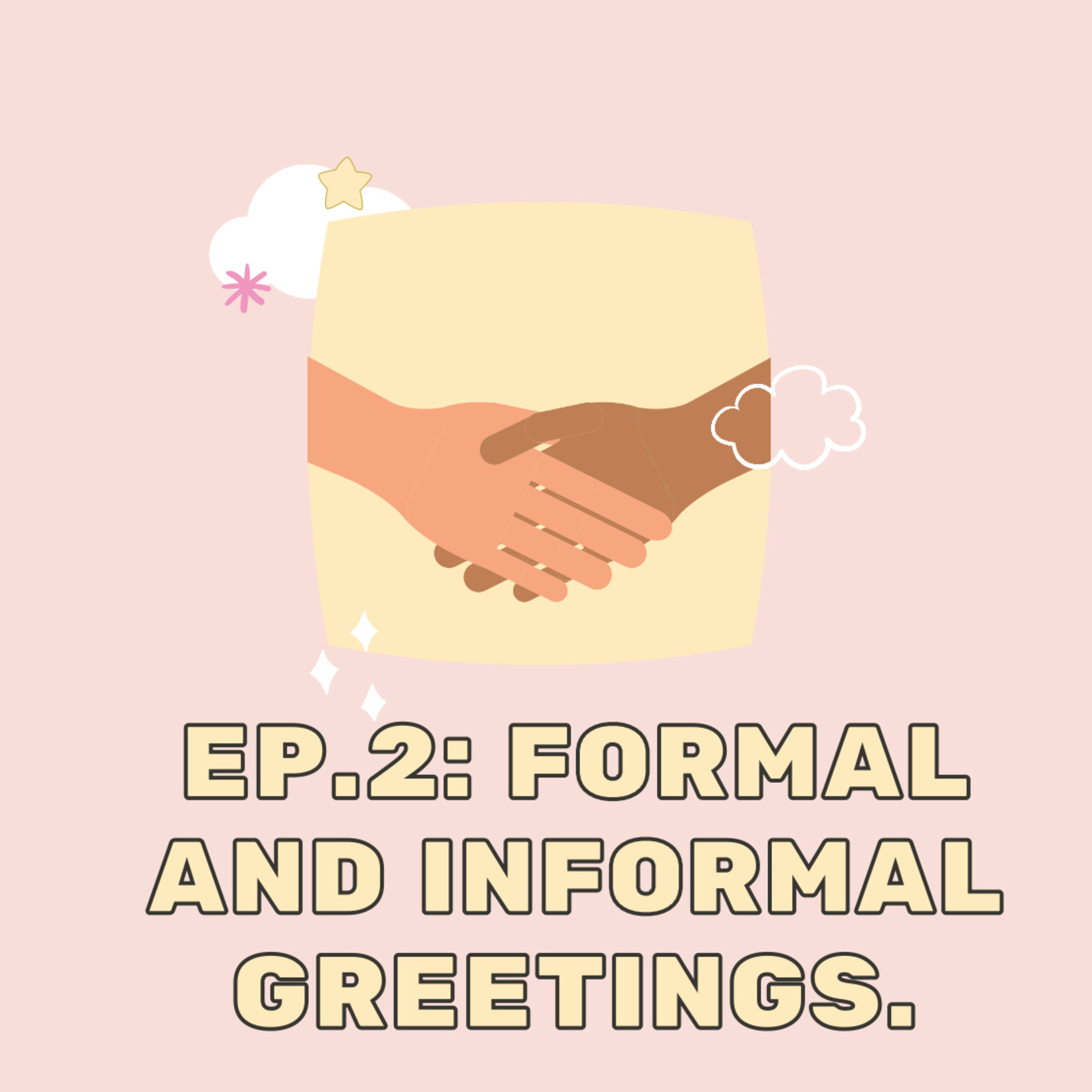 Ep. 2: Formal and informal greetings