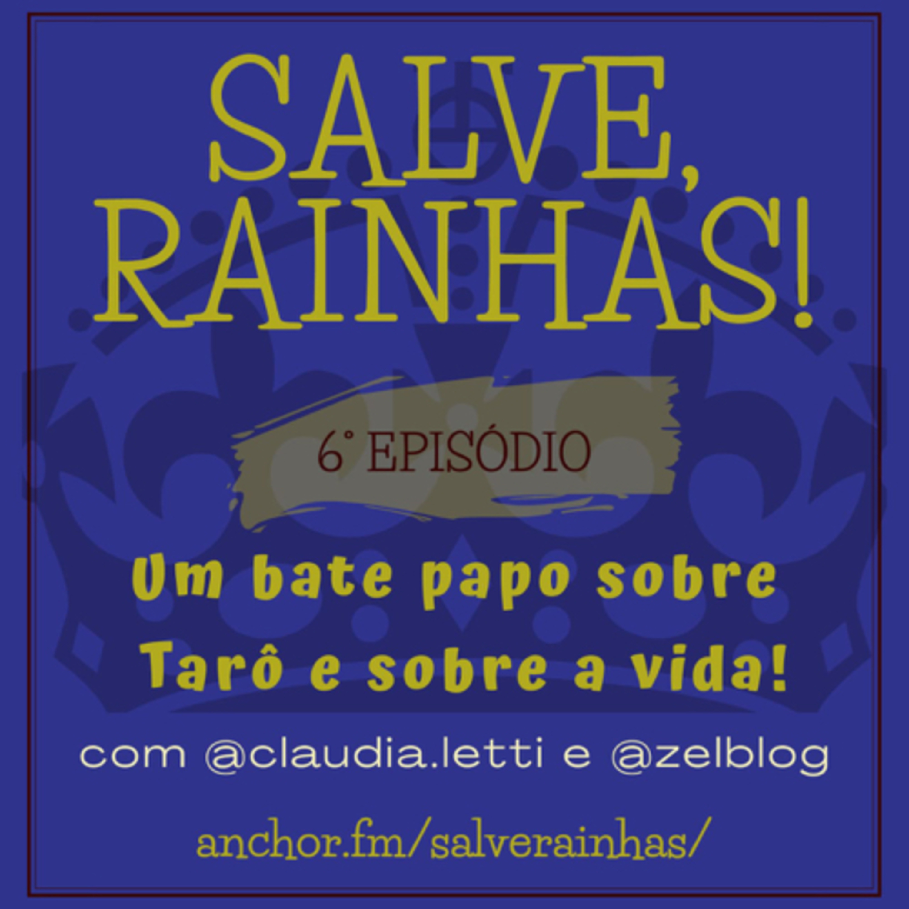 Salve, Rainhas! Sobre tarô e sobre a vida