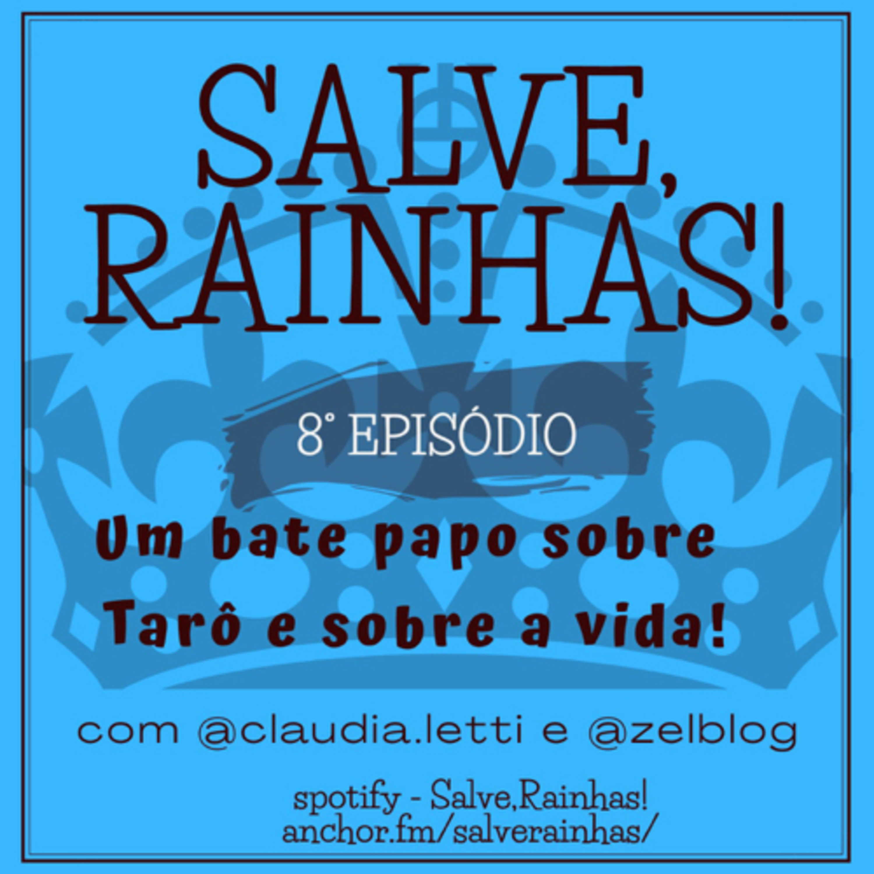 Salve, Rainhas! Sobre tarô e sobre a vida