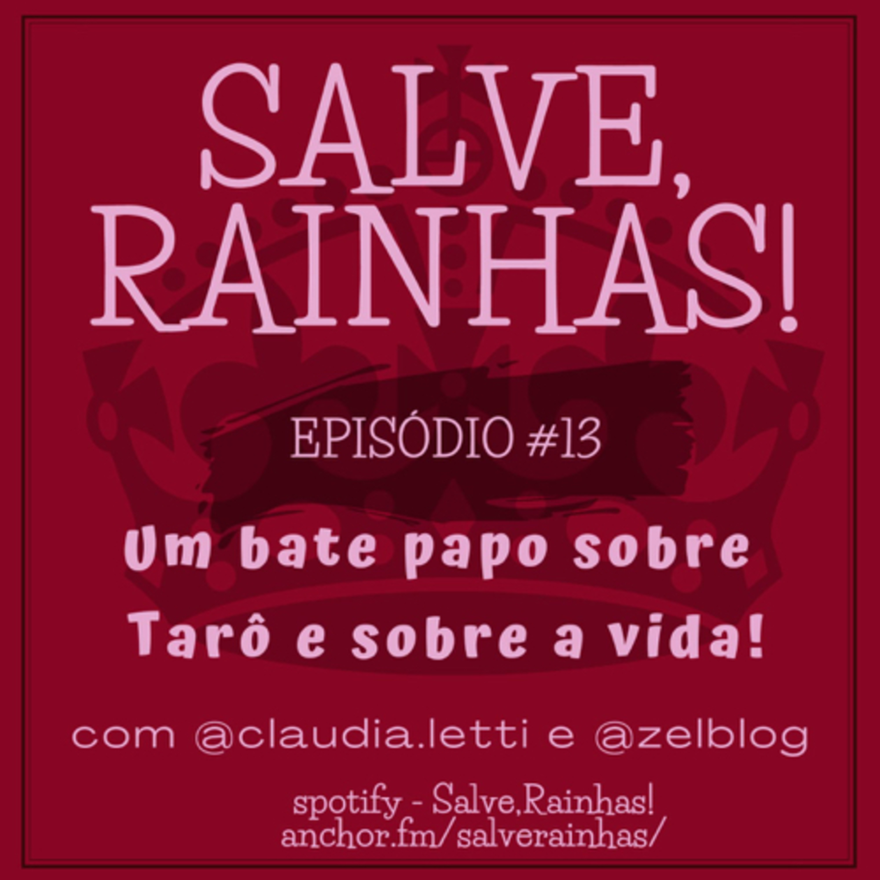 Salve, Rainhas! Sobre tarô e sobre a vida