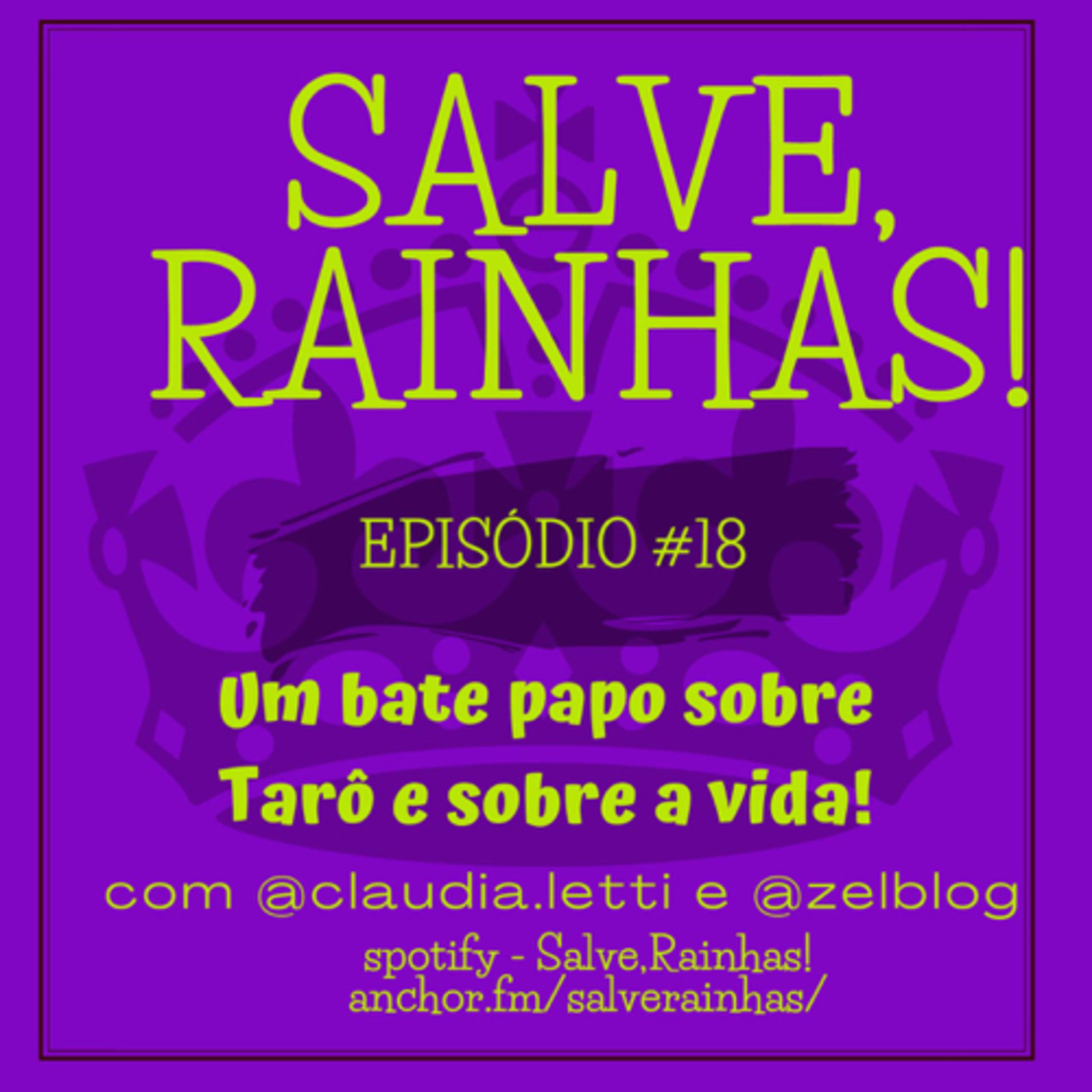 Salve, Rainhas! Sobre tarô e sobre a vida