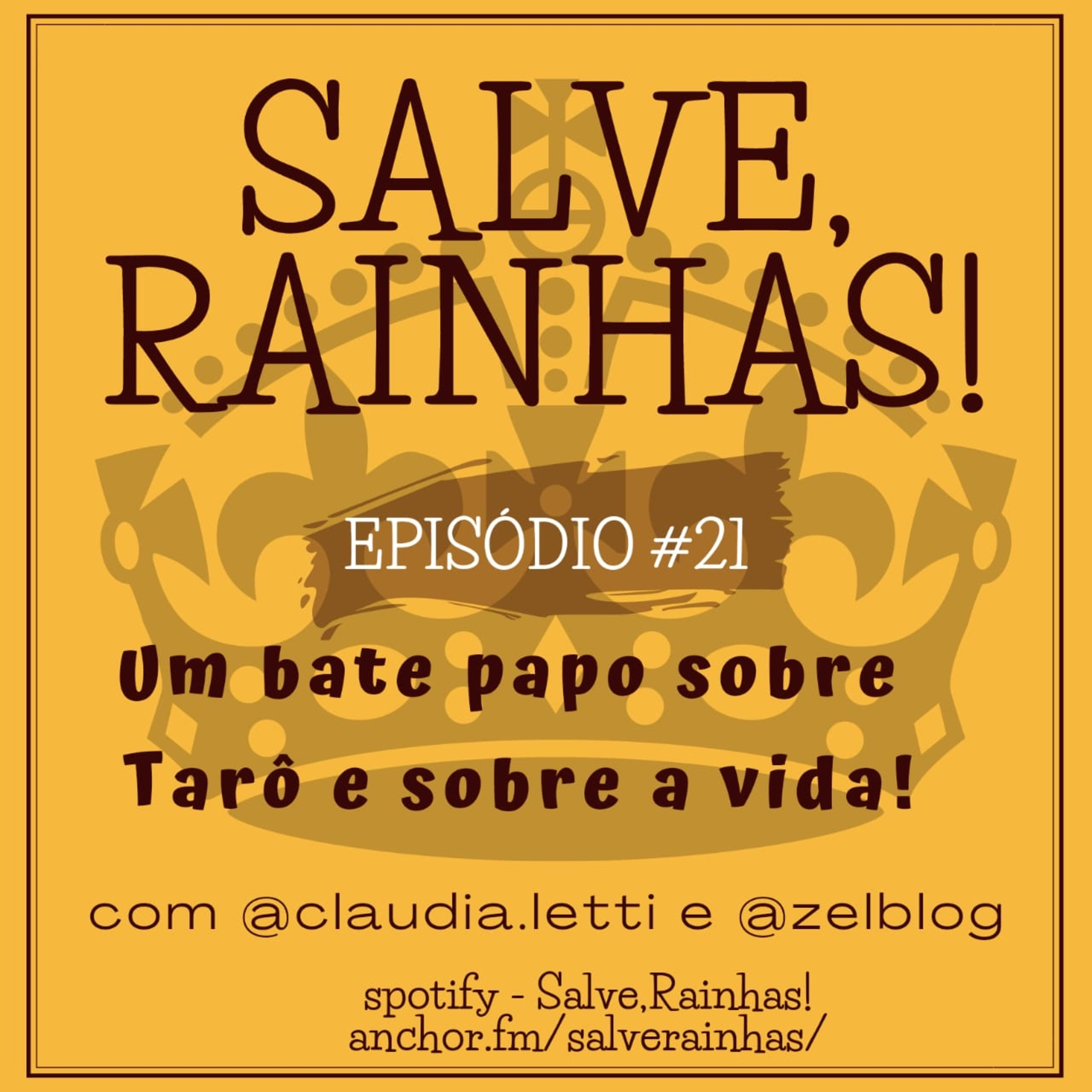 Salve, Rainhas! Sobre tarô e sobre a vida