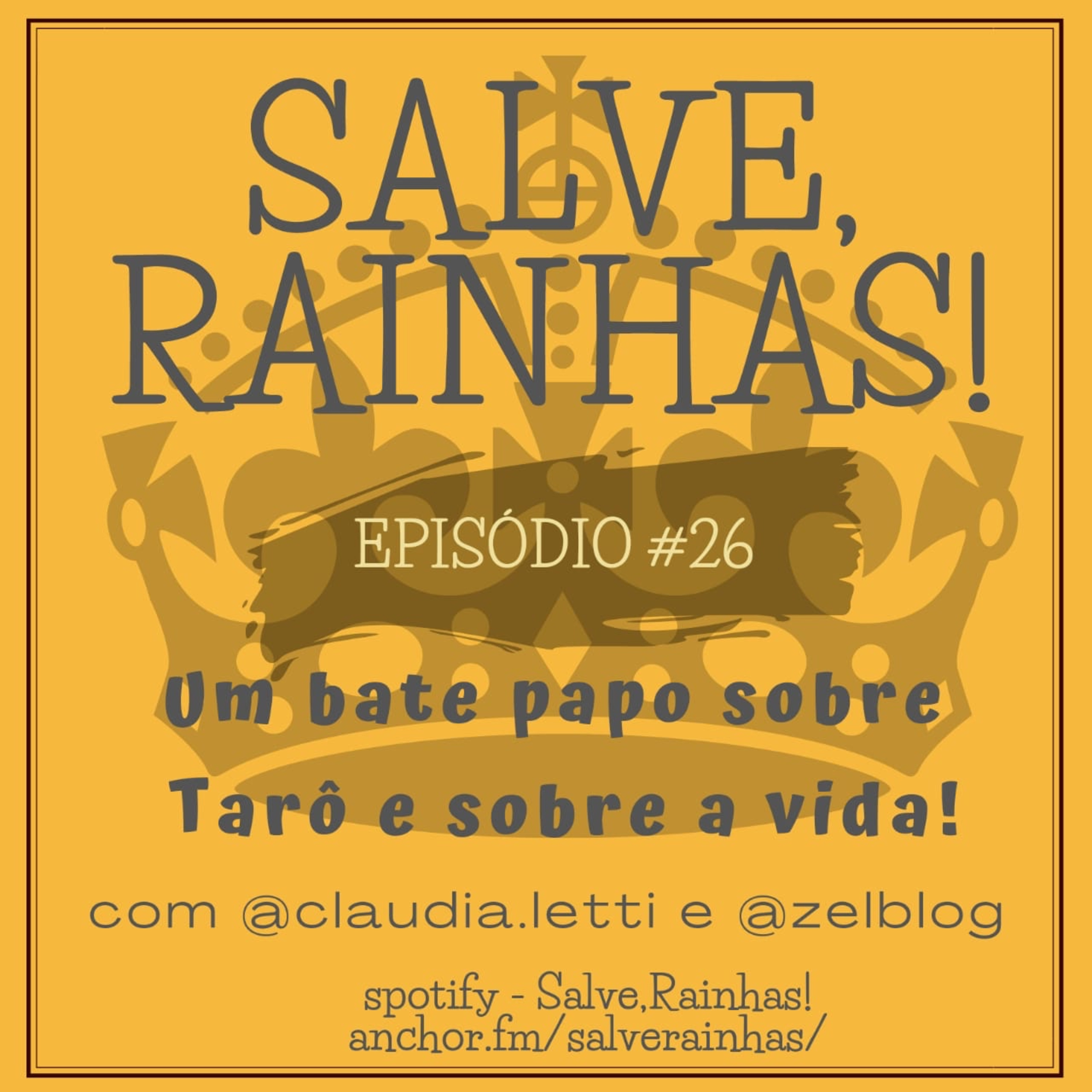Salve, Rainhas! Sobre tarô e sobre a vida