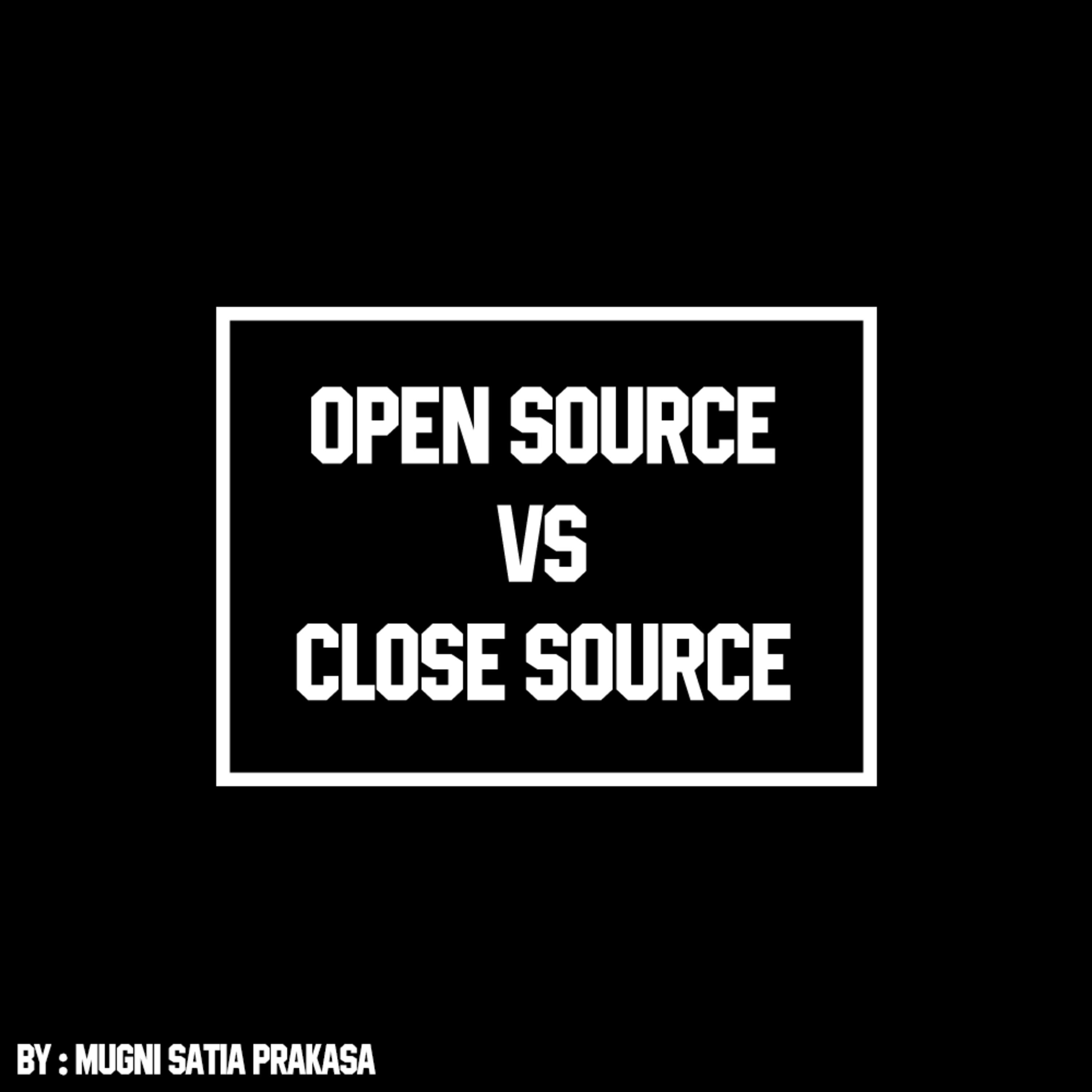 Open Source Software vs Close Source Software