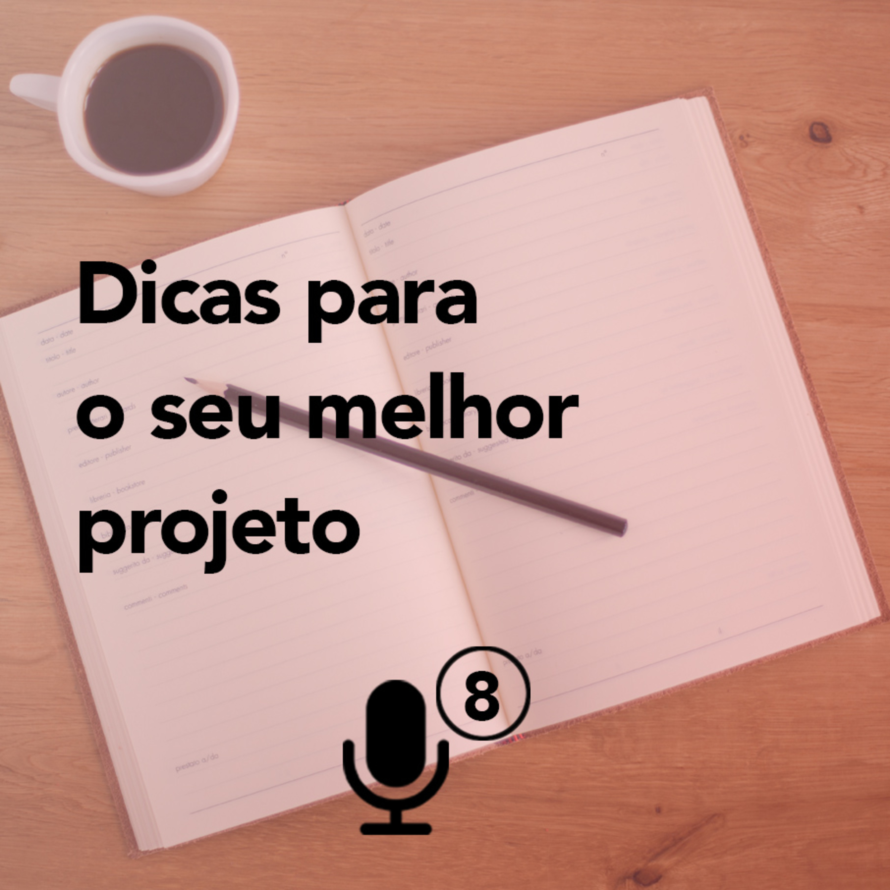 #08 Dicas para o seu melhor projeto
