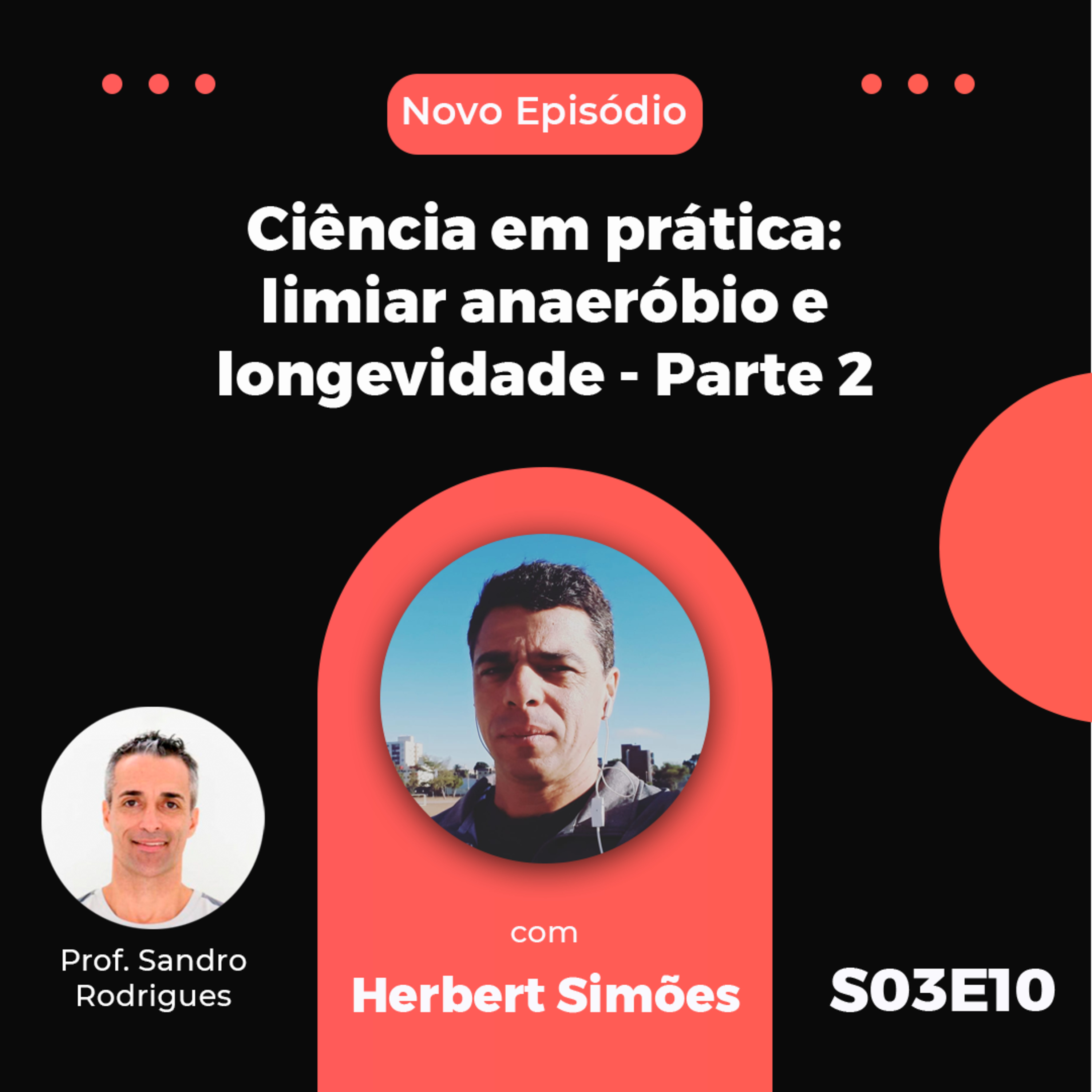 S03E10 - Ciência em prática - Limiar Anaeróbio e Longevidade - Parte 2 - com Herbert Simões episode artwork