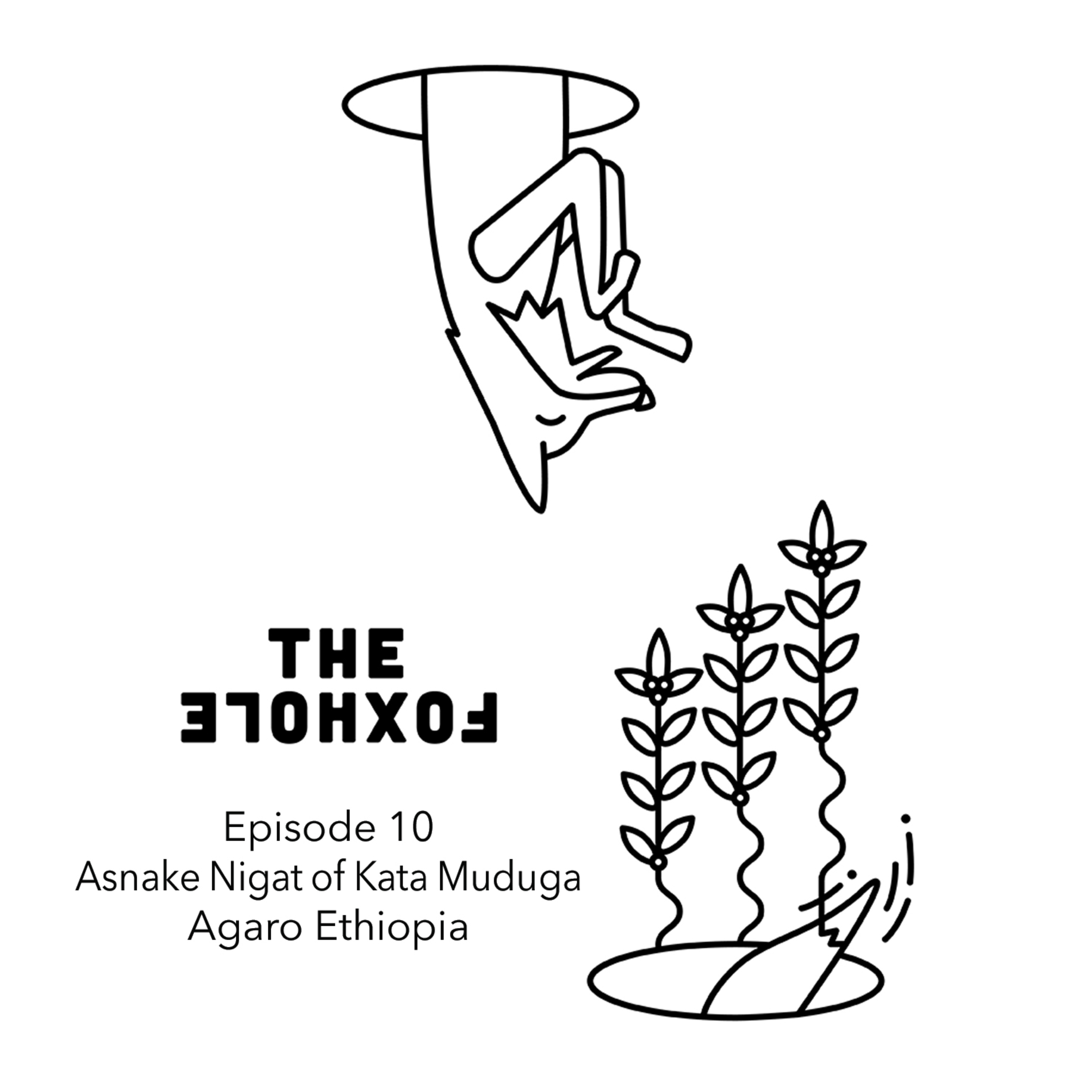 The Foxhole: Asnake Nigat of Kata Muduga, Agaro Ethiopia episode artwork