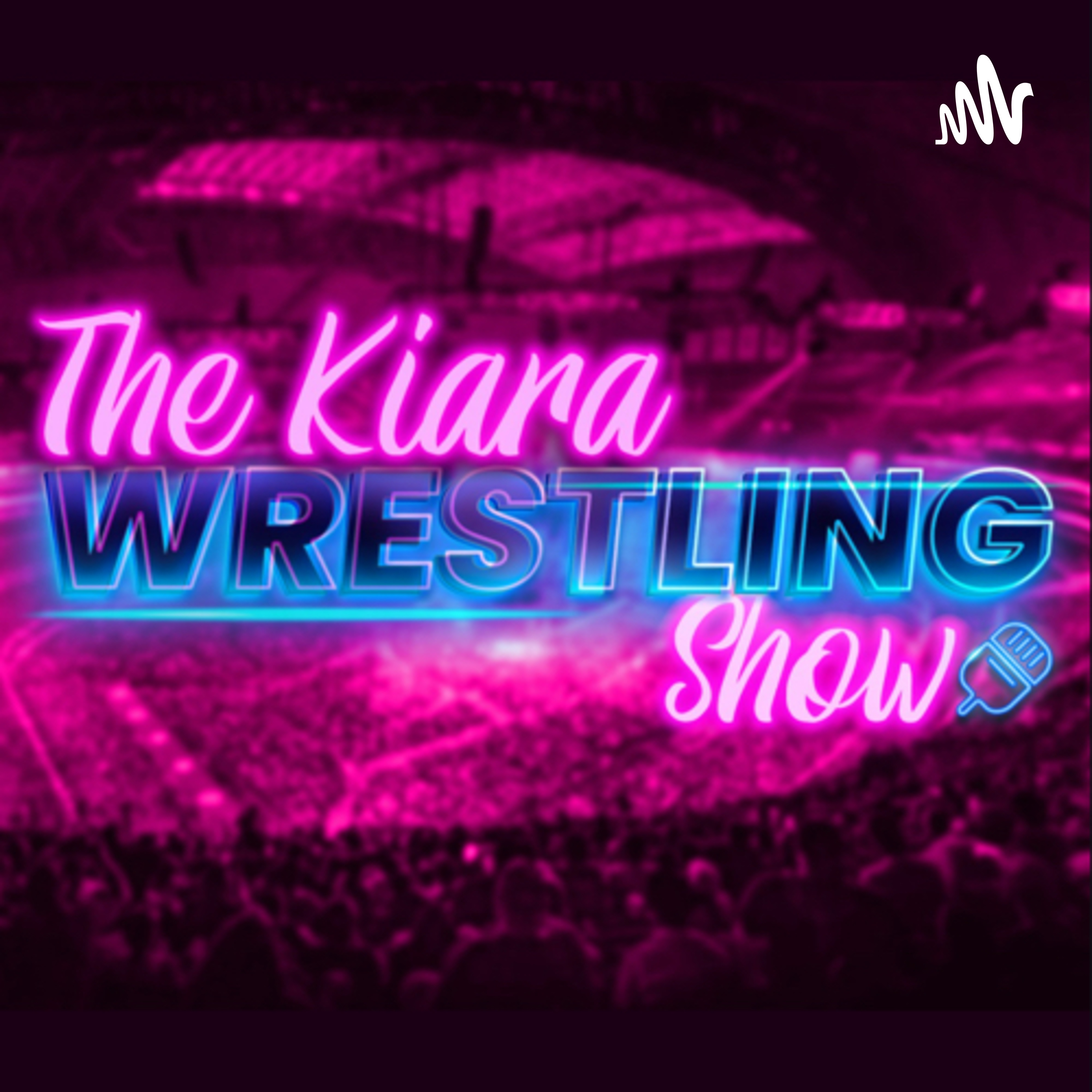 The Kiara Wrestling Show