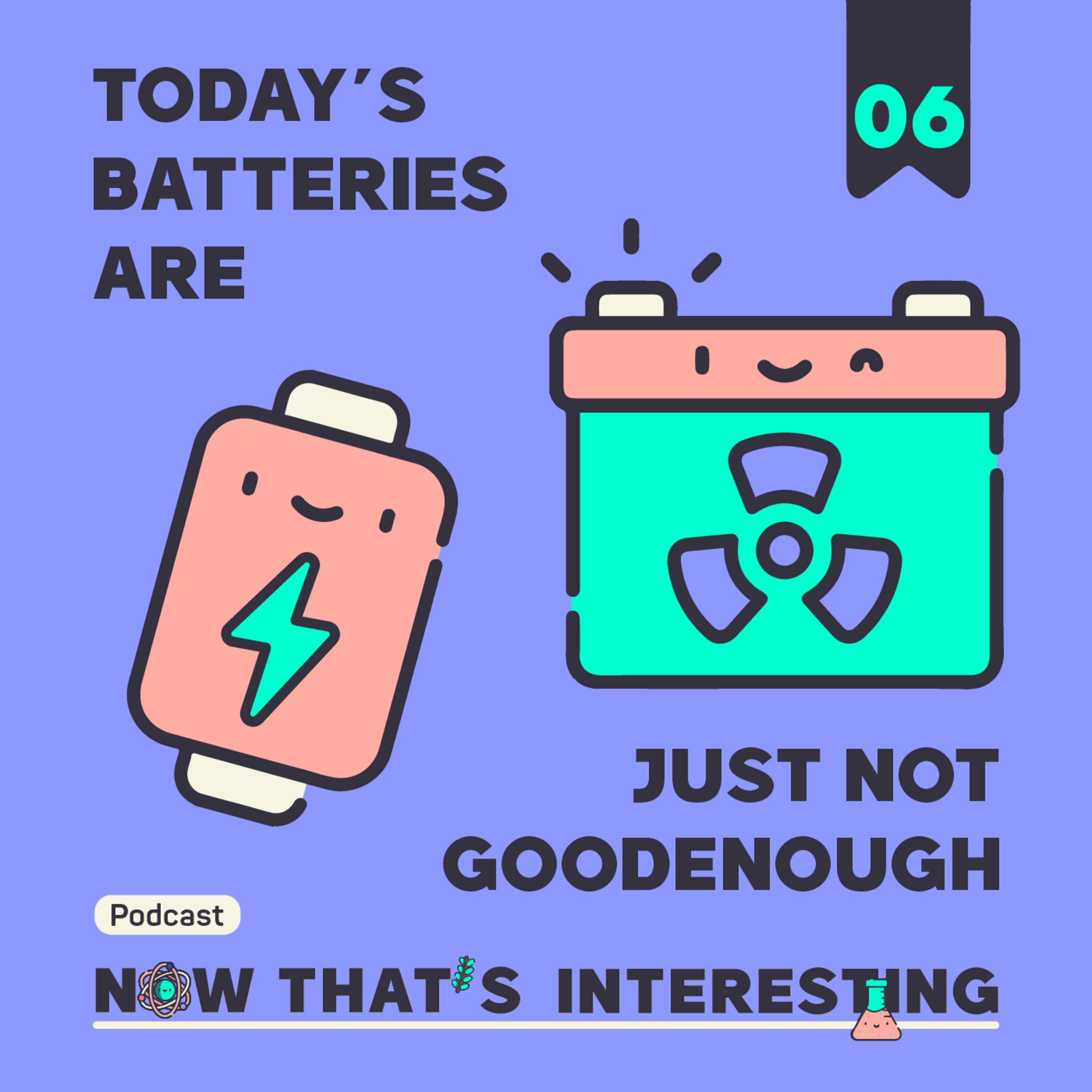 Today's Batteries are just not Goodenough