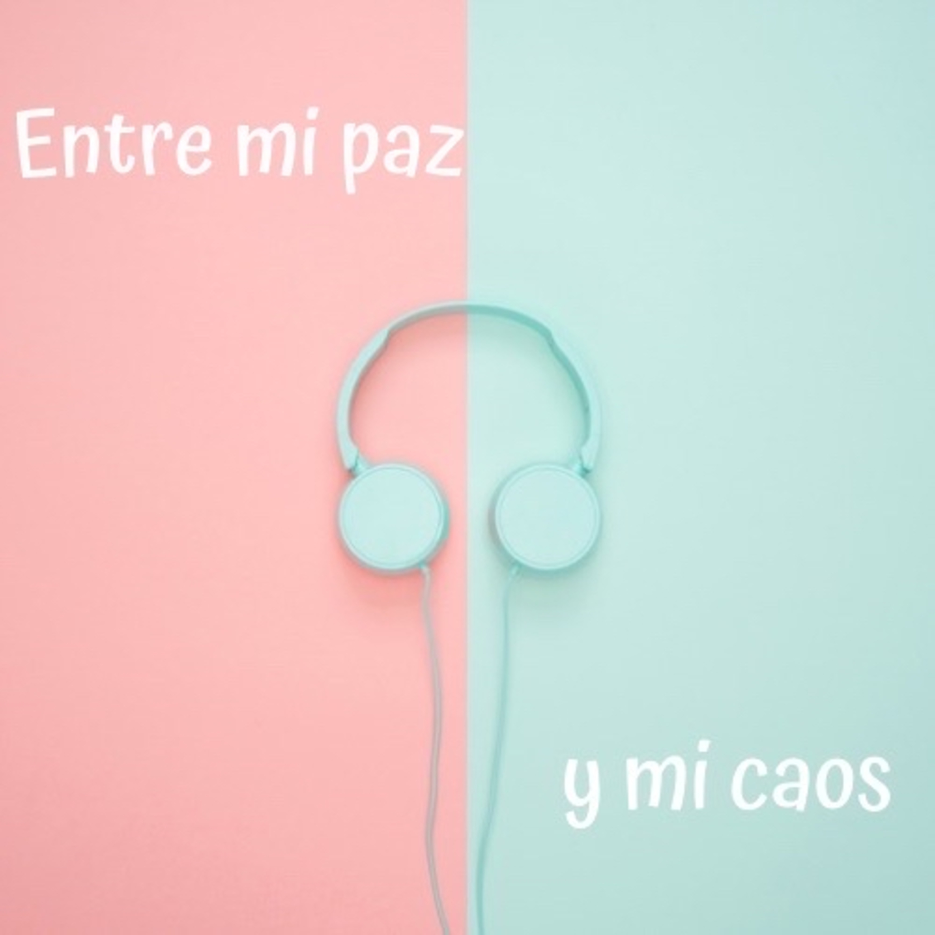 Entre mi paz y mi caos