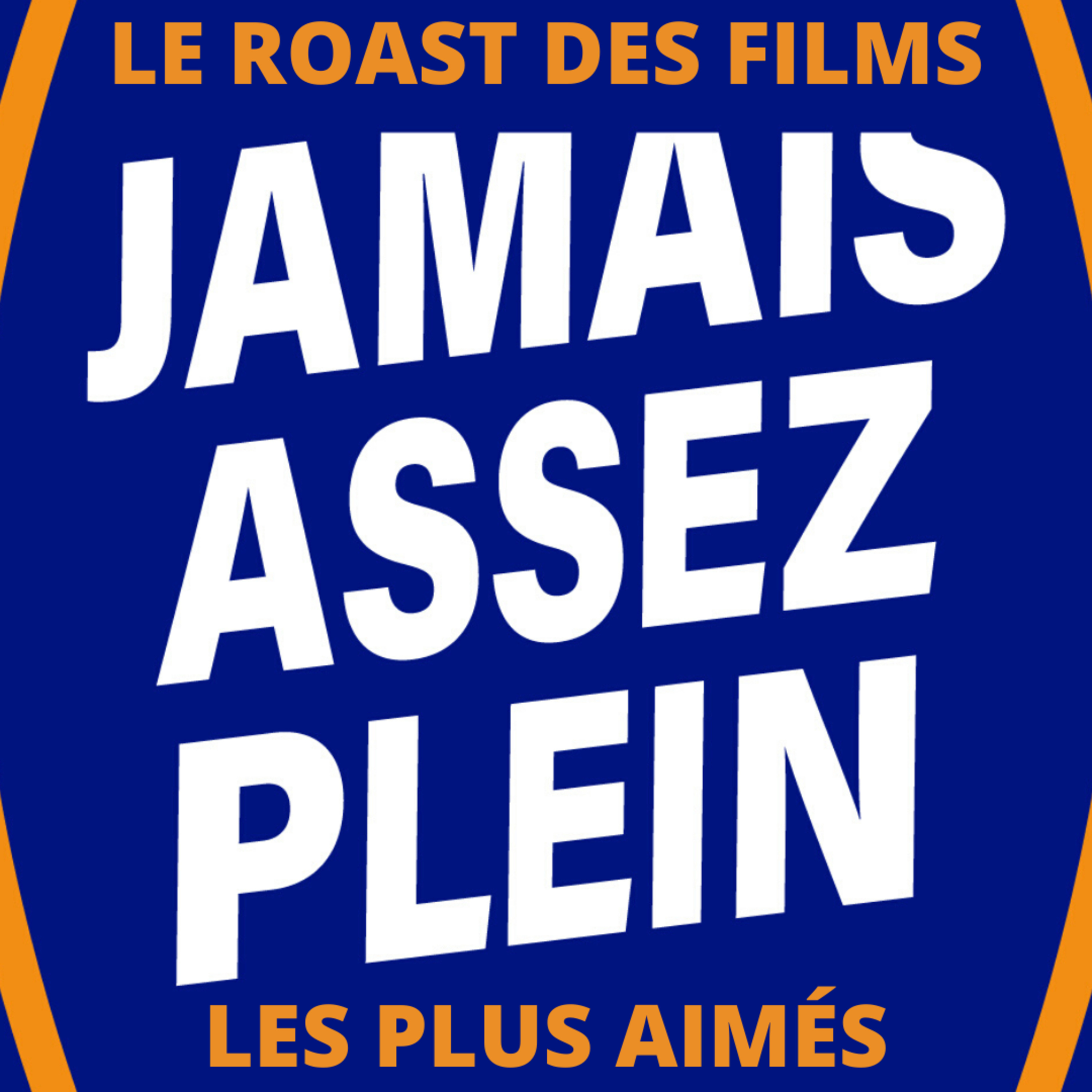 Jamais Assez Plein