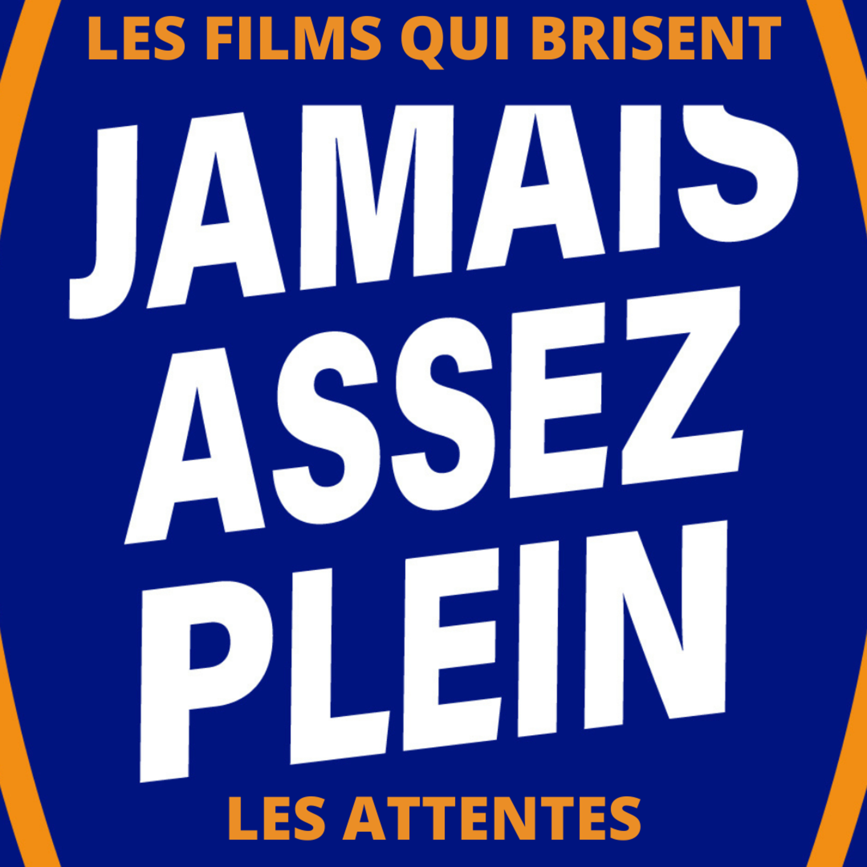 Jamais Assez Plein