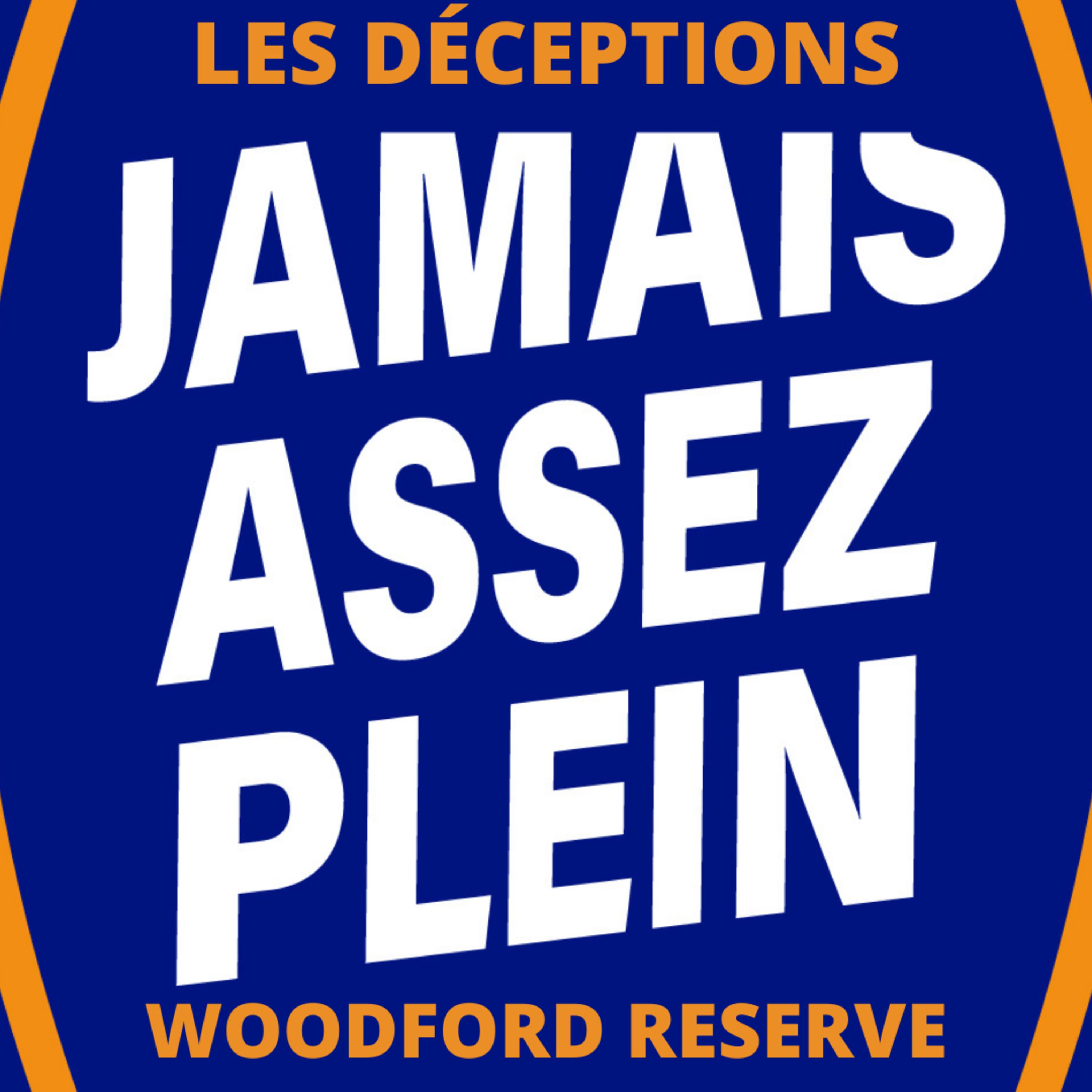 Jamais Assez Plein