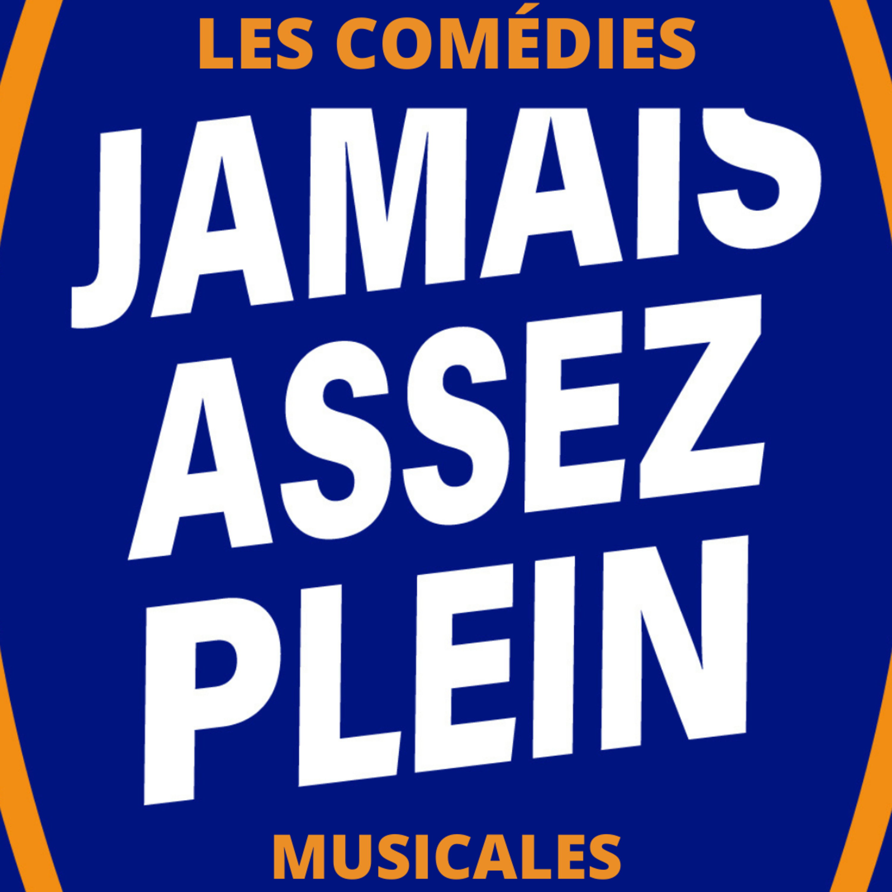 Jamais Assez Plein