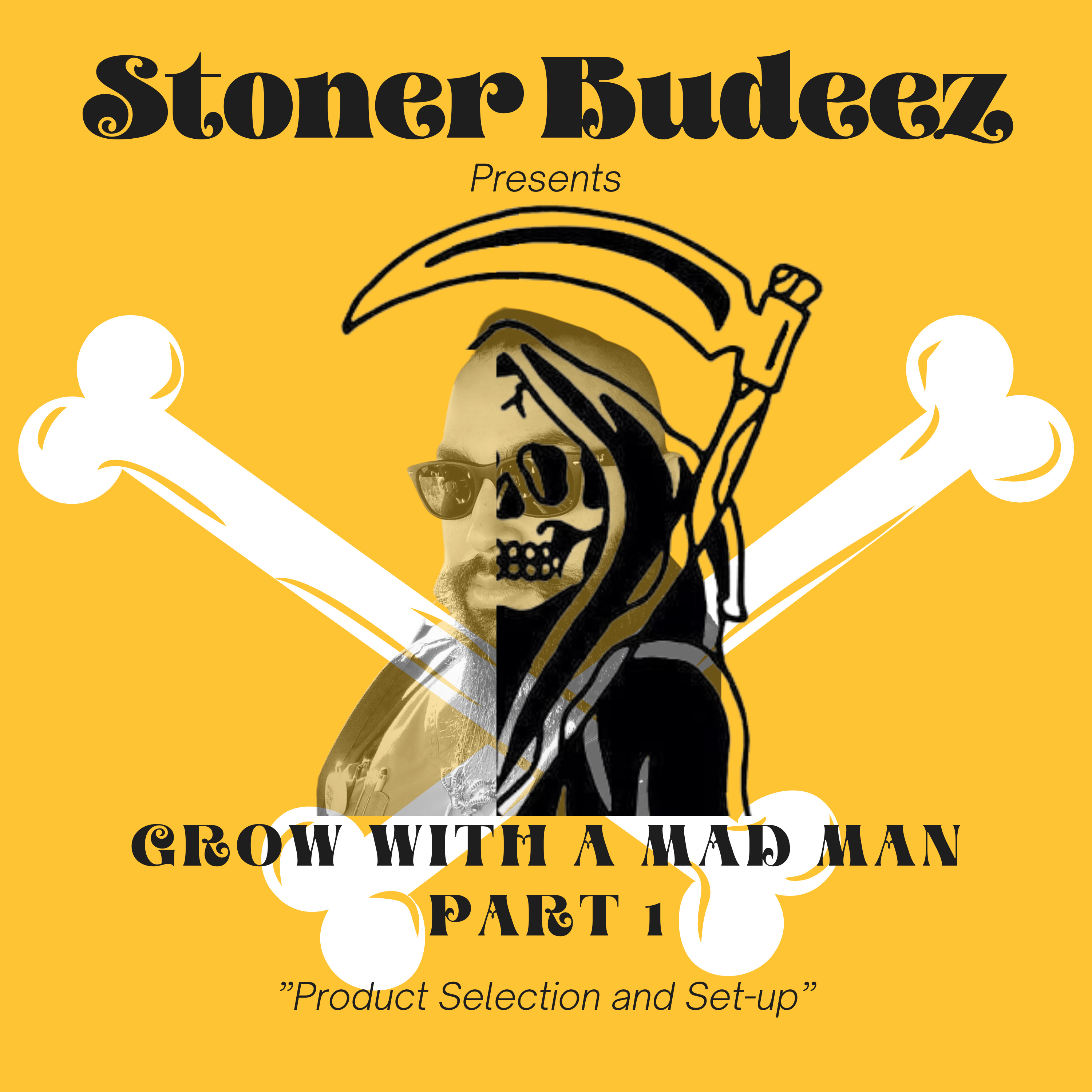 Mini series: Stoner Budeez presents "Grow with a Mad Man Part 1" episode artwork
