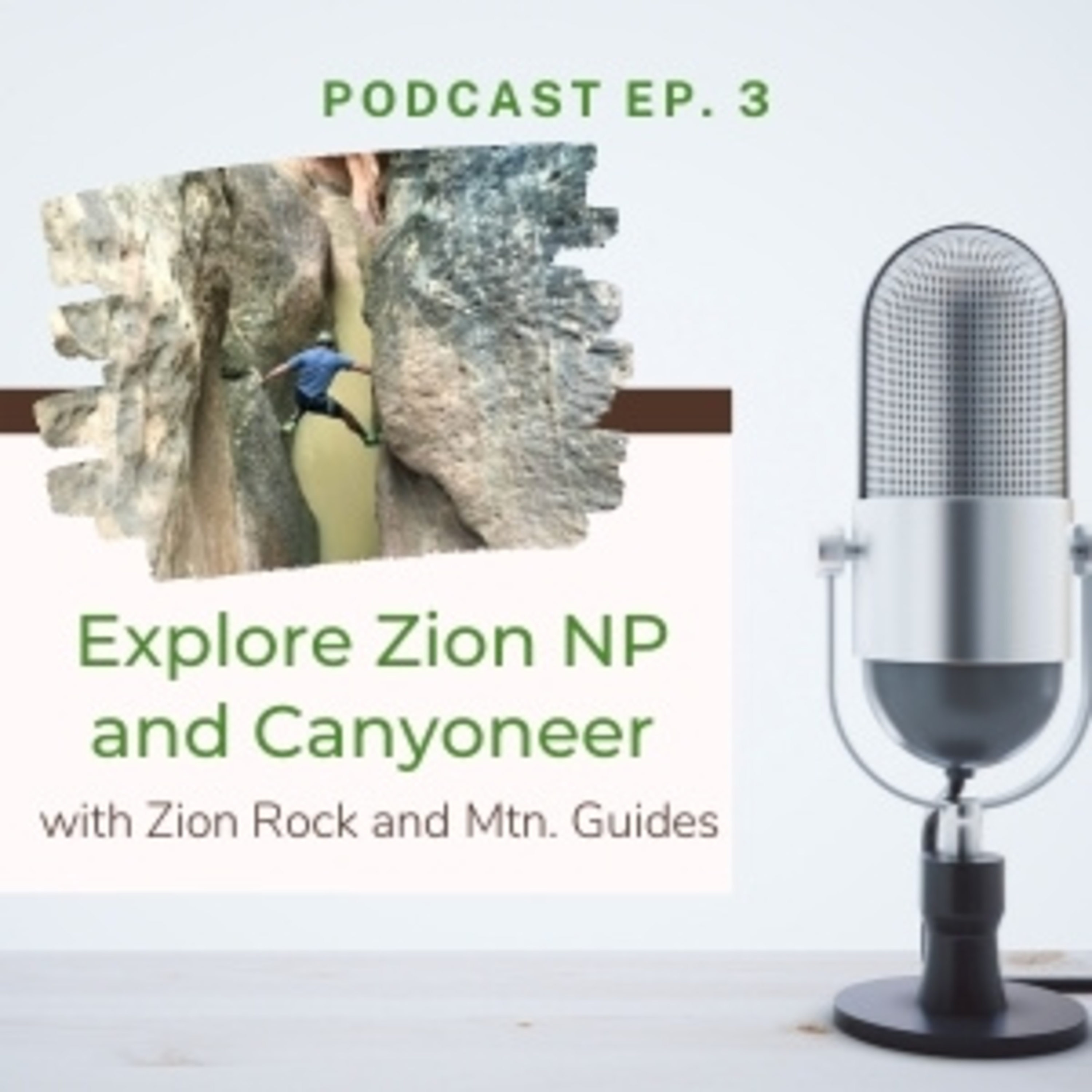 EP 3: Canyoneering, climbing and exploring the hidden adventures of Zion National Park episode artwork